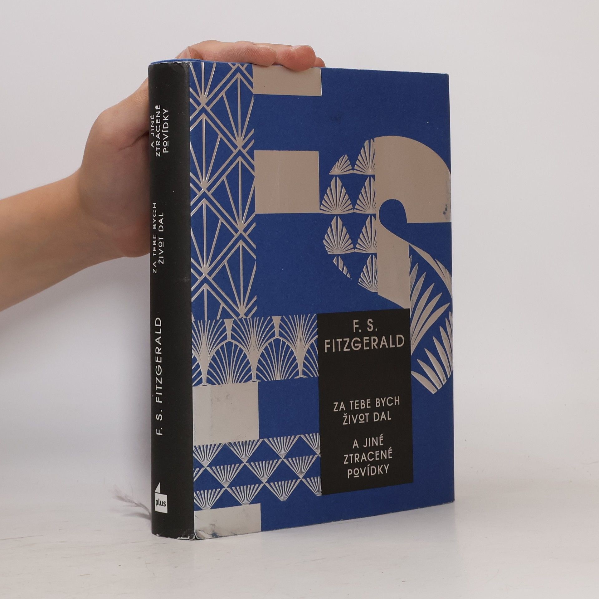 Francis Scott Fitzgerald Za tebe bych život dal a jiné ztracené povídky