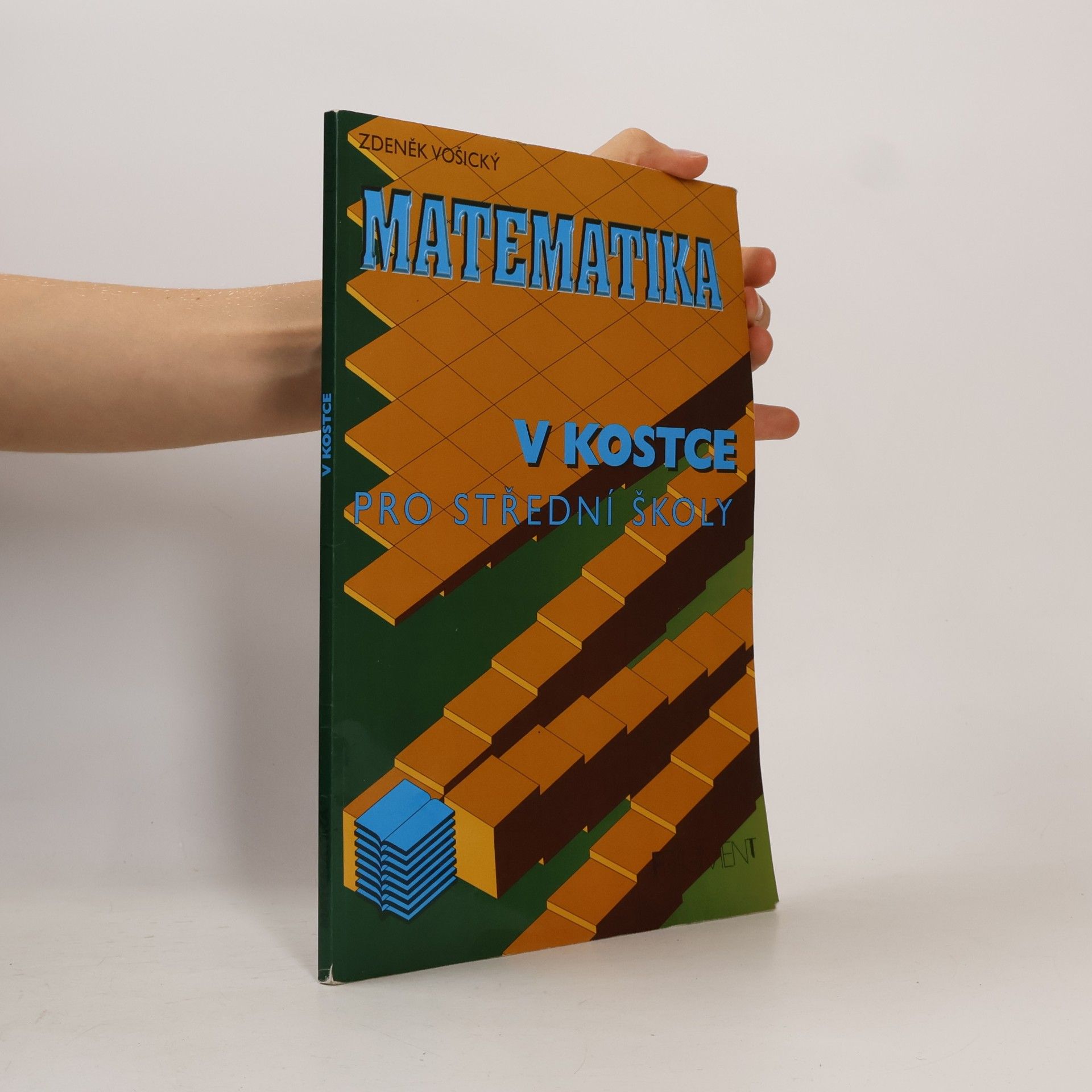 Zdeněk Vošický Matematika v kostce : pro střední školy