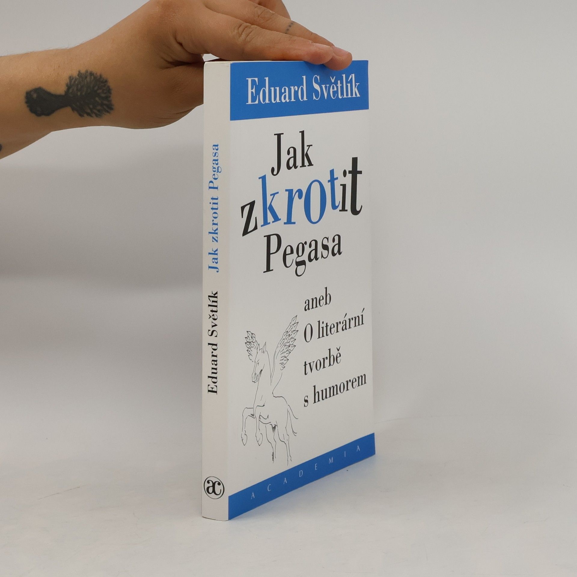 Eduard Světlík Jak zkrotit Pegasa aneb O literární tvorbě s humorem