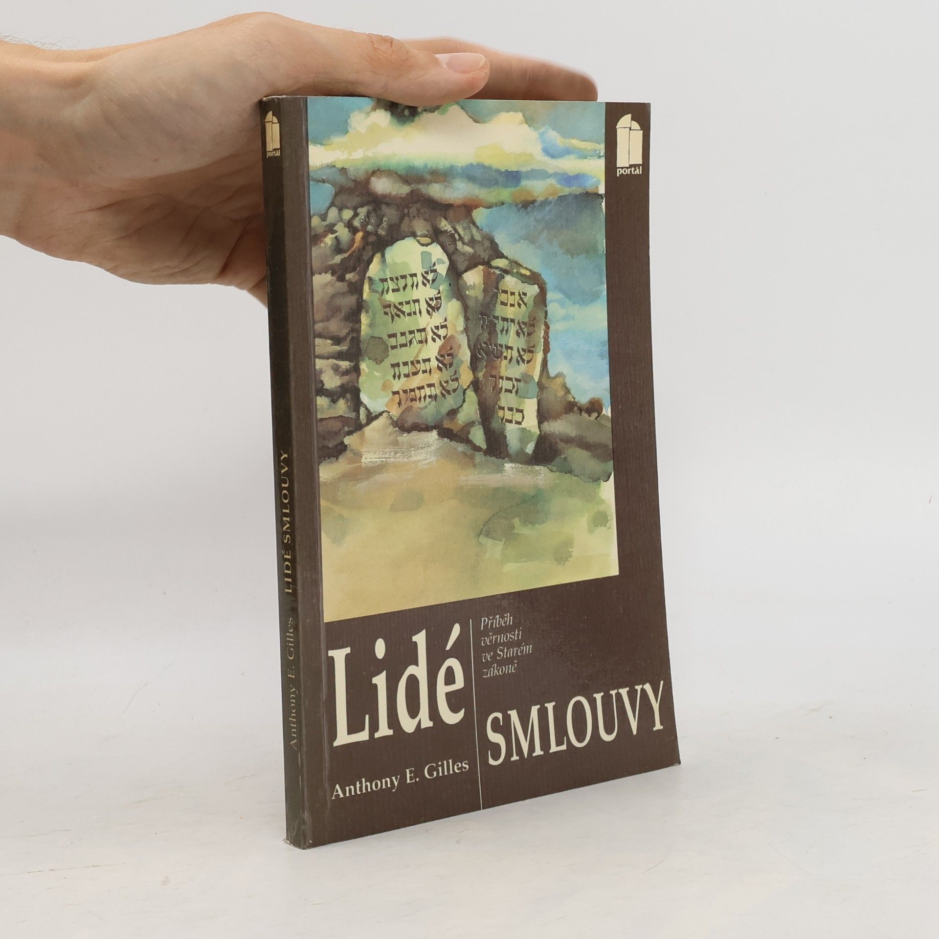 Anthony E. Gilles Lidé smlouvy : příběh věrnosti ve Starém zákoně