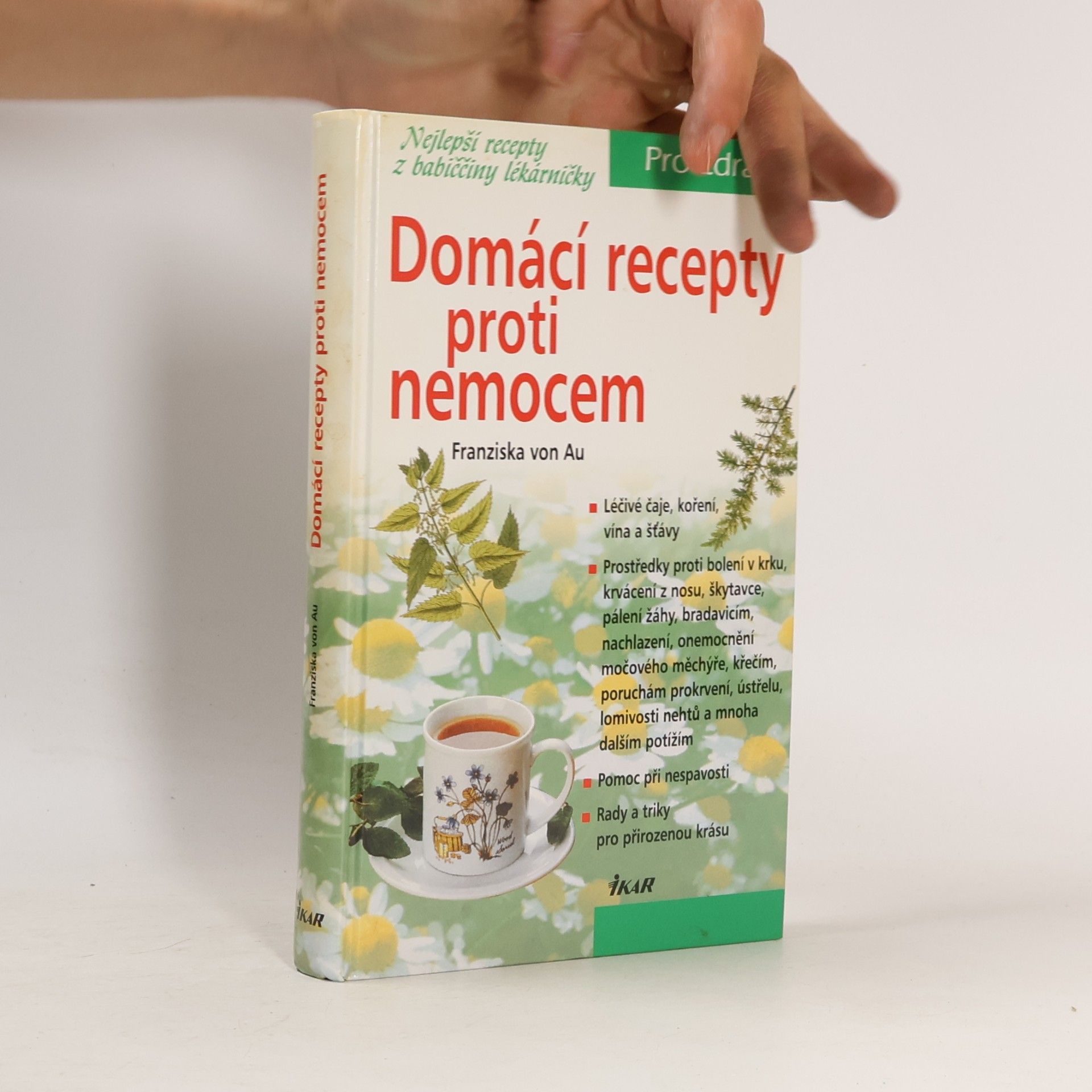 Christina Zacker Domácí recepty proti nemocem : nejlepší recepty z babiččiny lékárničky