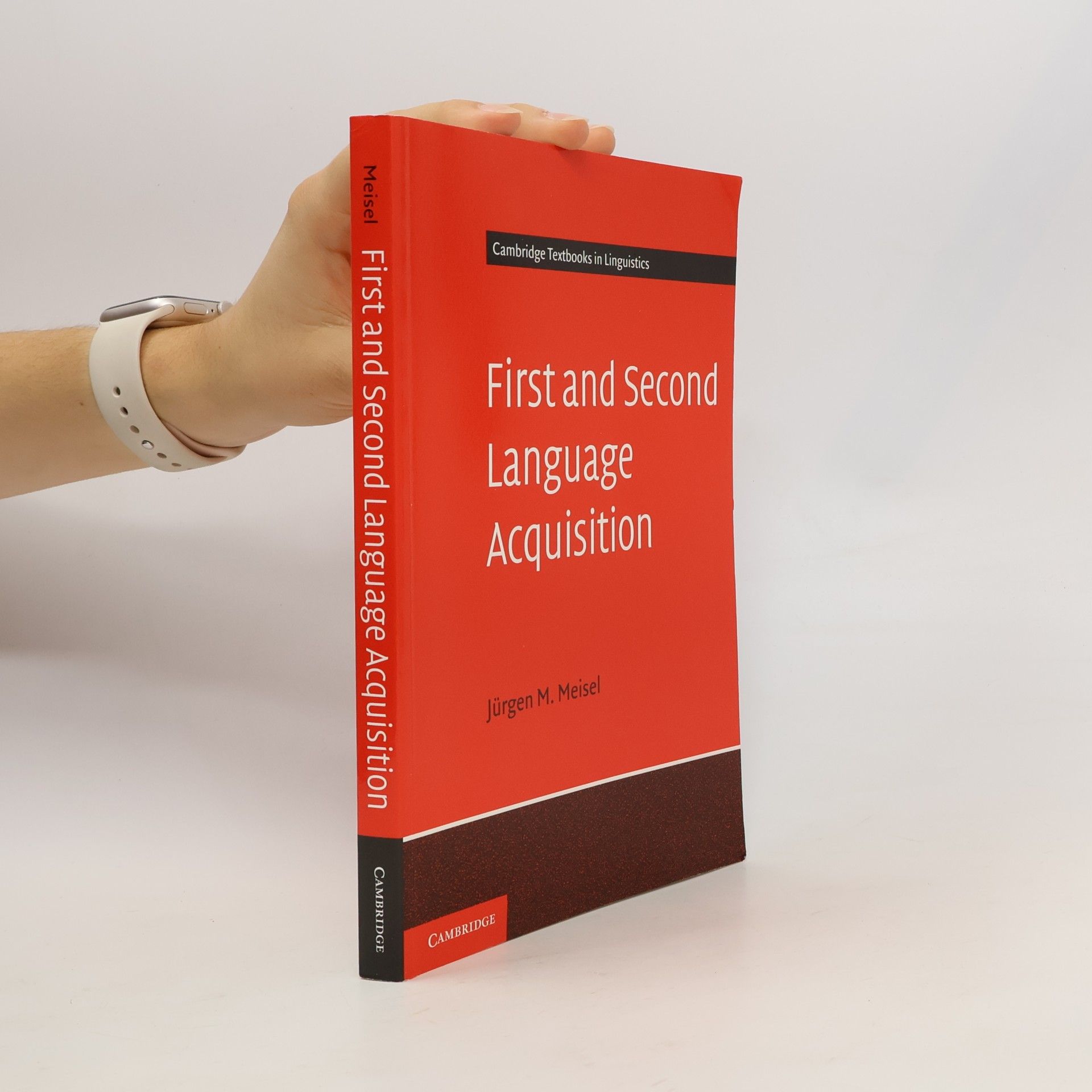 Jürgen M. Meisel Cambridge Textbooks in Linguistics: First and Second Language Acquisition