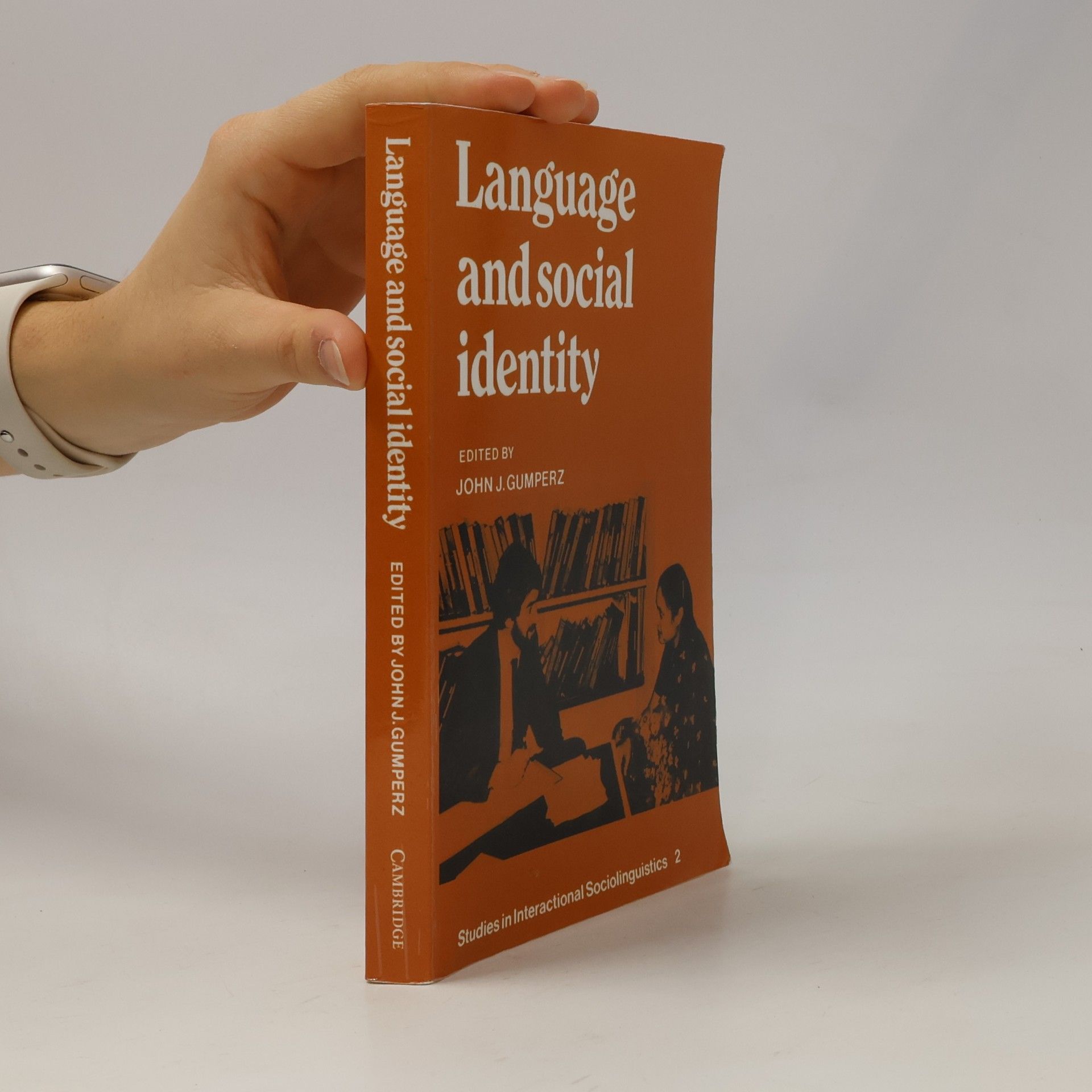 John J. Gumperz Studies in Interactional Sociolinguistics - 2: Language and Social Identity