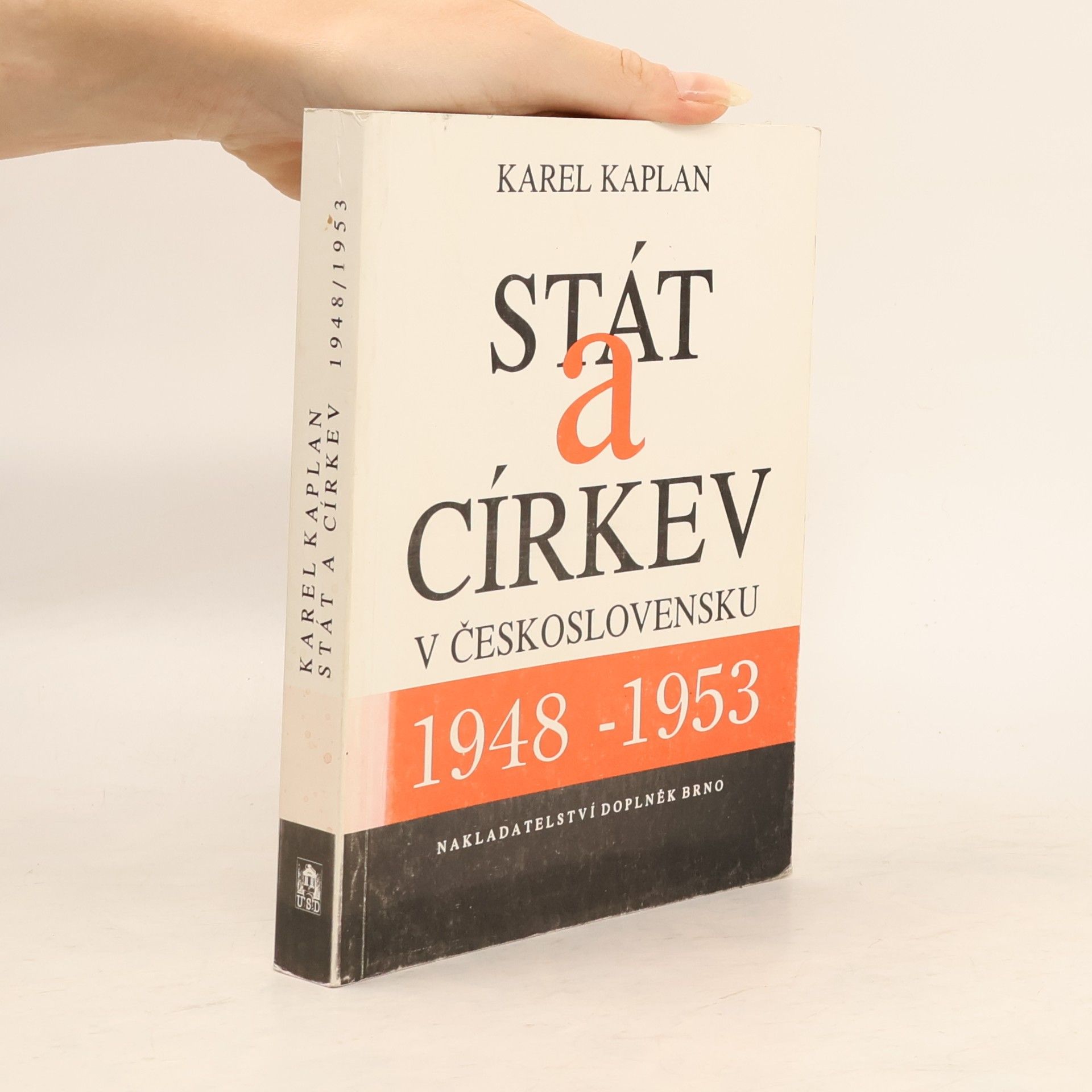 Karel Kaplan Stát a církev v Československu v letech 1948 - 1953