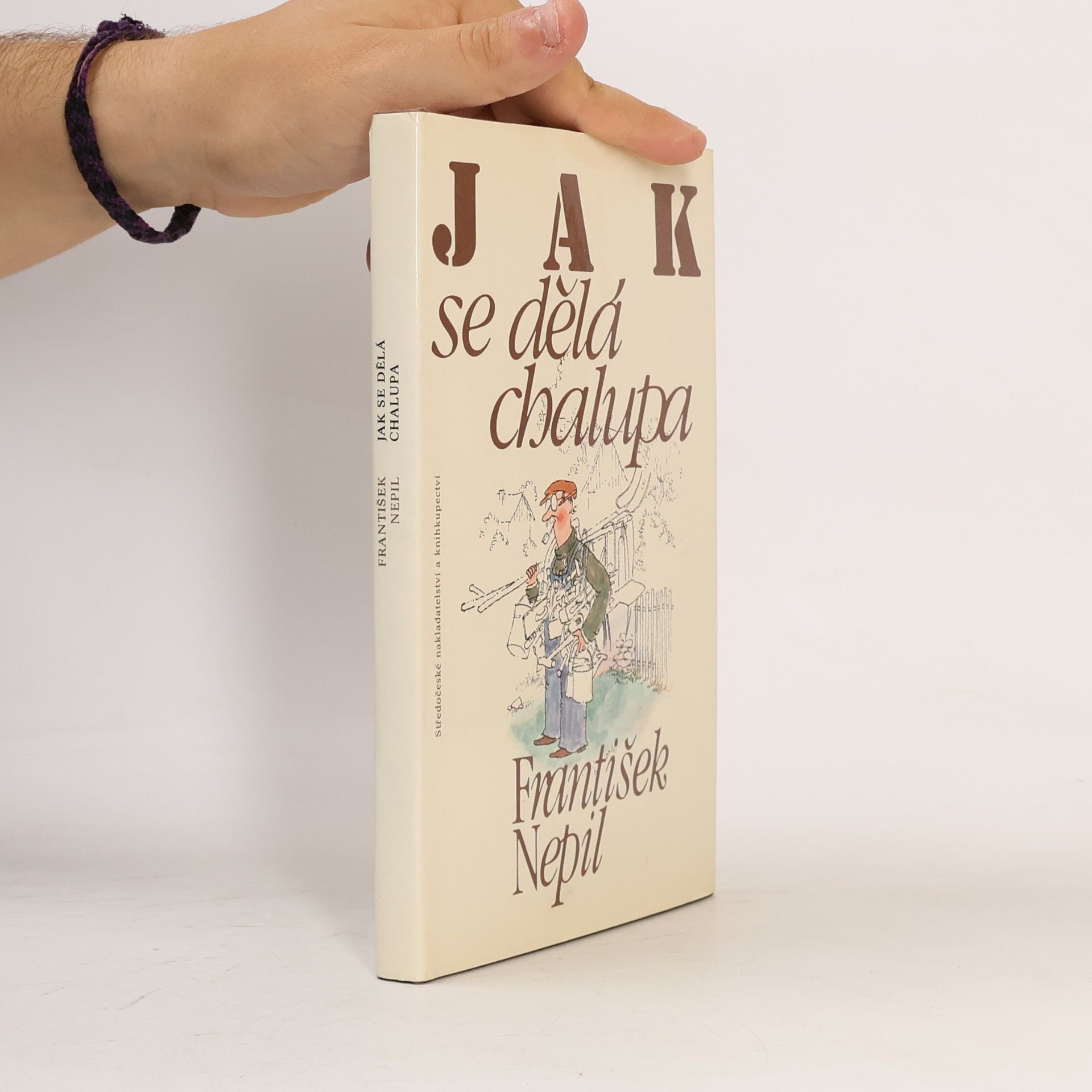 František Nepil Jak se dělá chalupa