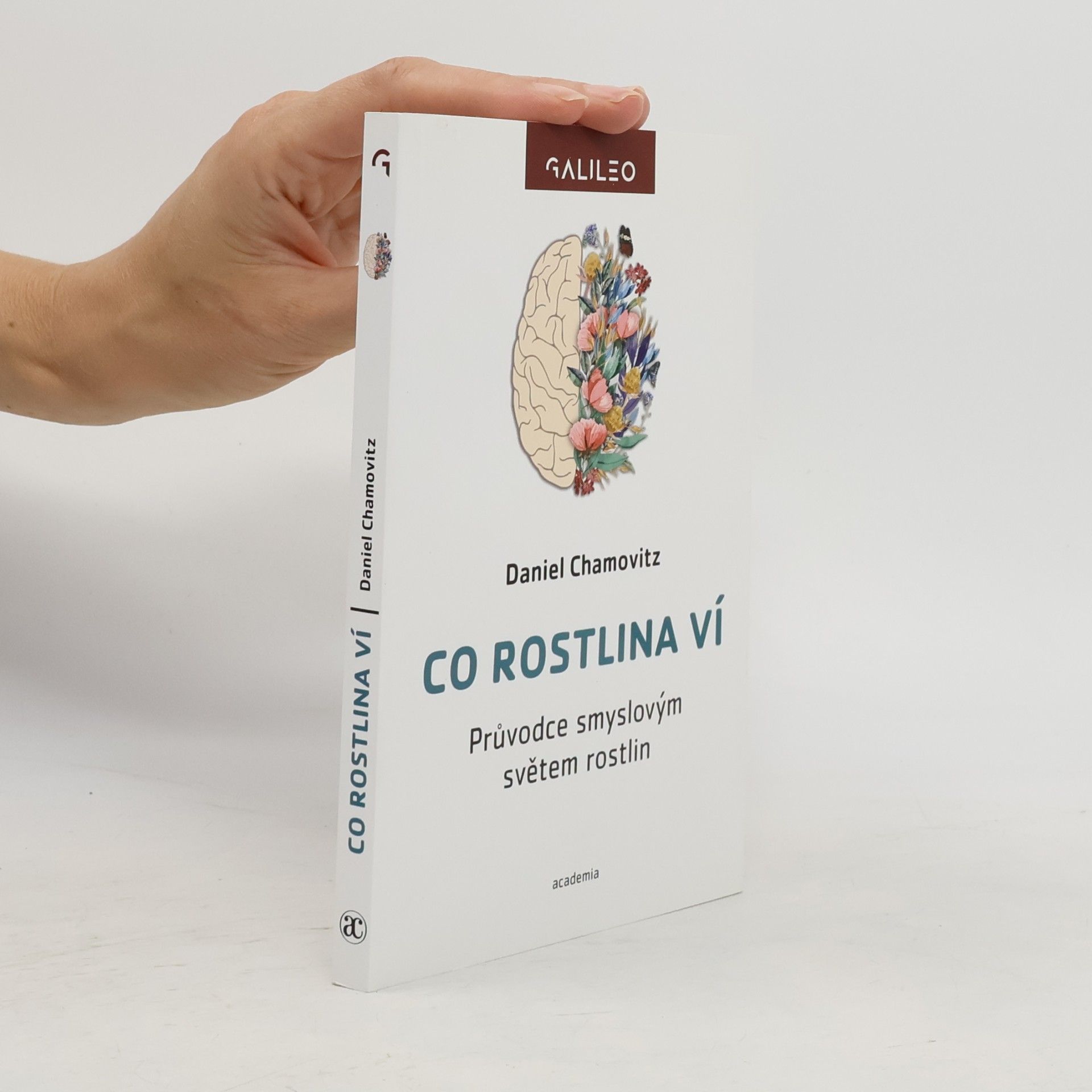 Daniel Chamovitz Co rostlina ví : průvodce smyslovým světem rostlin