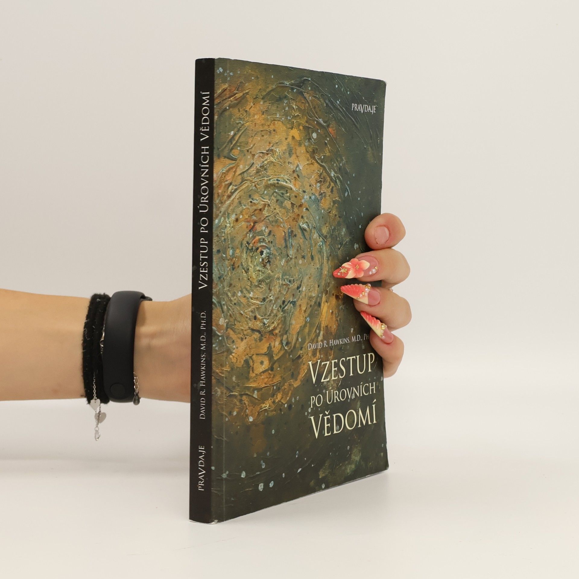 David R. Hawkins Vzestup po úrovních vědomí. Schody k osvícení