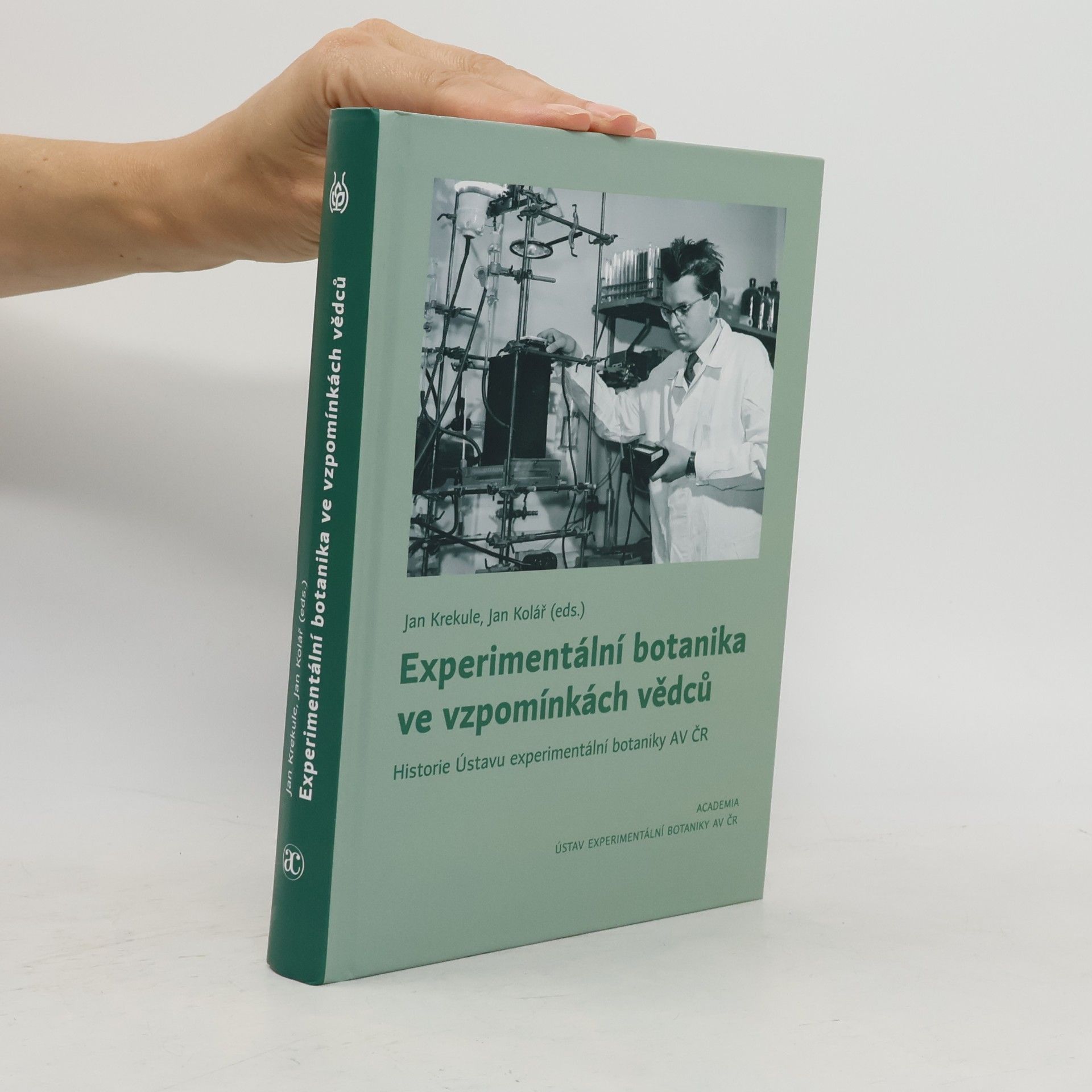 Kolář Jan Experimentální botanika ve vzpomínkách vědců - Historie Ústavu experimentální botaniky AV ČR