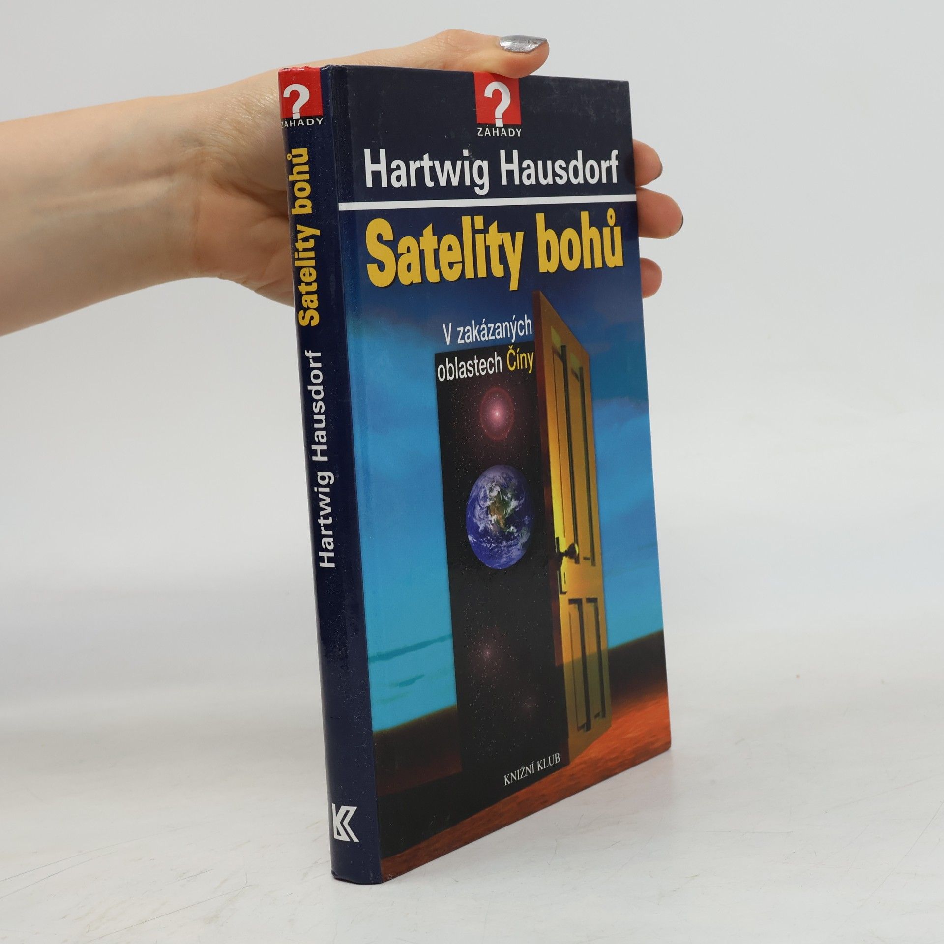Hartwig Hausdorf Satelity bohů: v zakázaných oblastech Číny