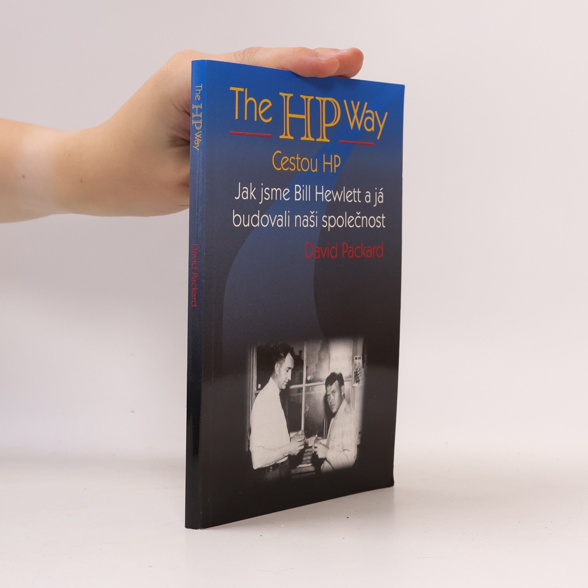 David Packard Cestou HP - Jak jsme Bill Hewlett a já budovali naši společnost