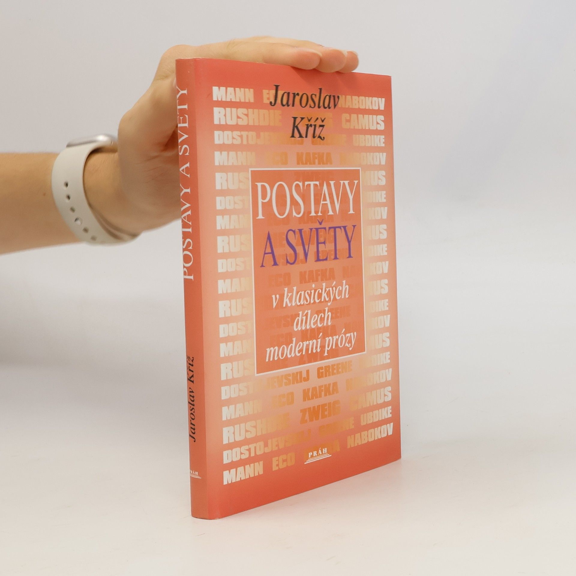 Jaroslav Kříž Postavy a světy v klasických dílech moderní prózy