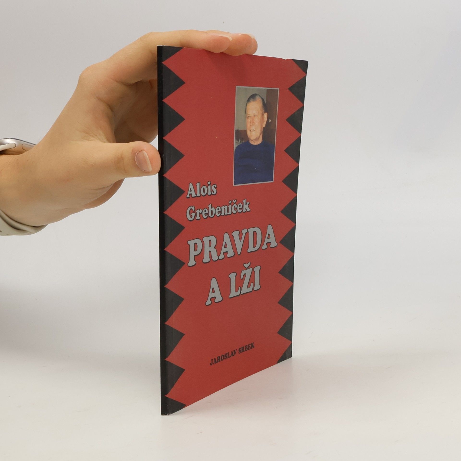 Jaroslav Srbek Alois Grebeníček - pravda a lži