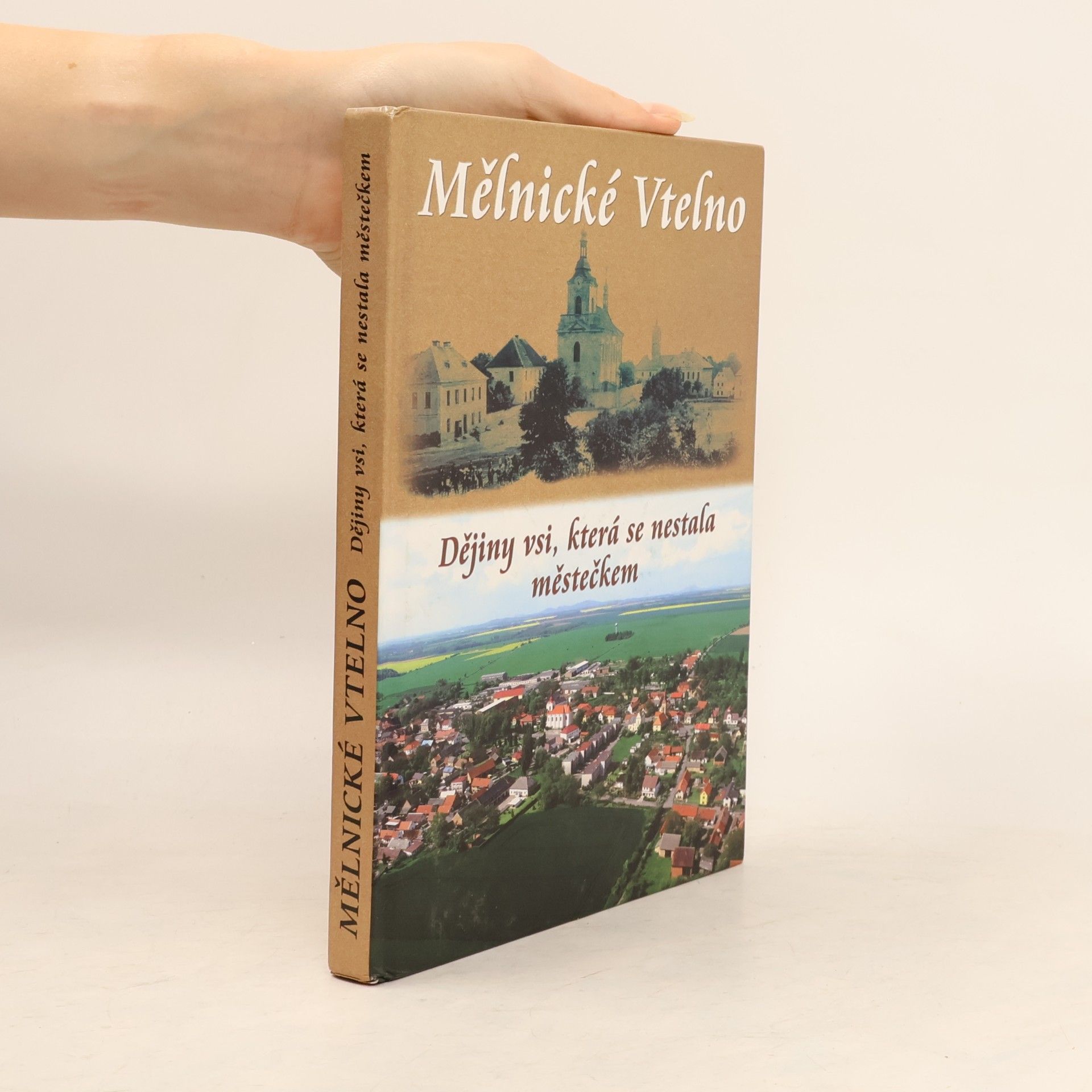 Hana Dusílková Mělnické Vtelno. Dějiny vsi, která se nestala městečkem