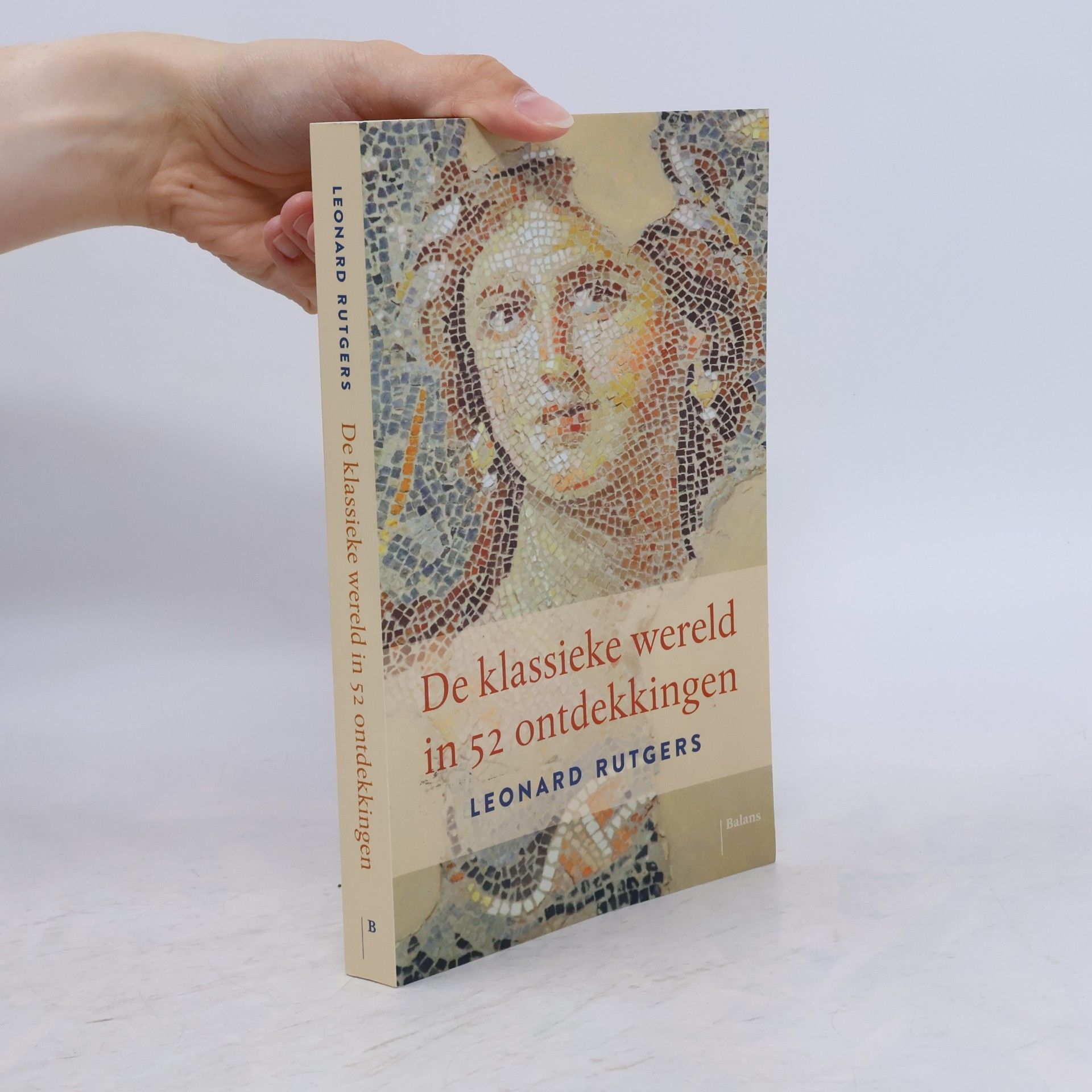 Leonard Victor Rutgers De klassieke wereld in 52 ontdekkingen