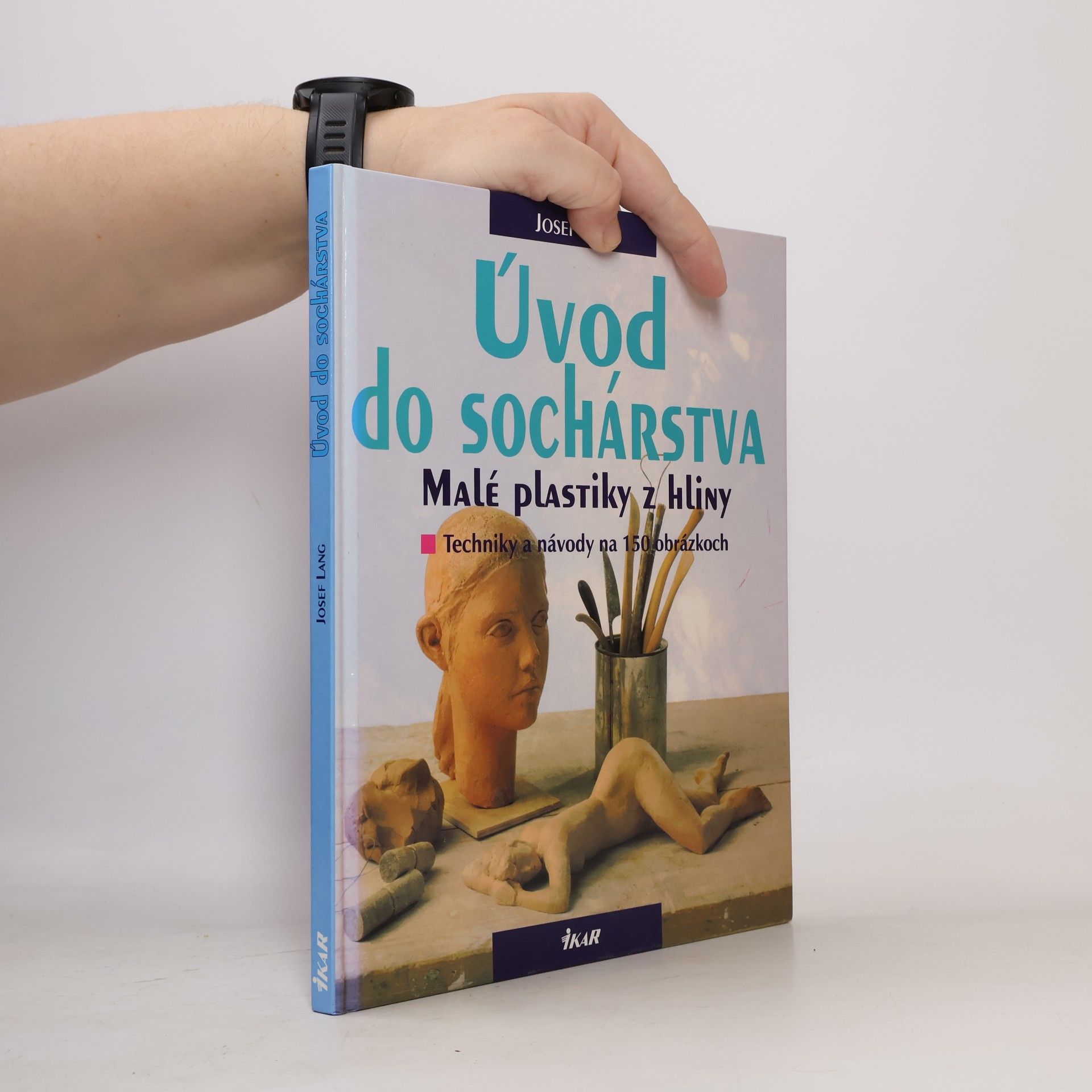 Josef Lang Úvod do sochárstva: malé plastiky z hliny