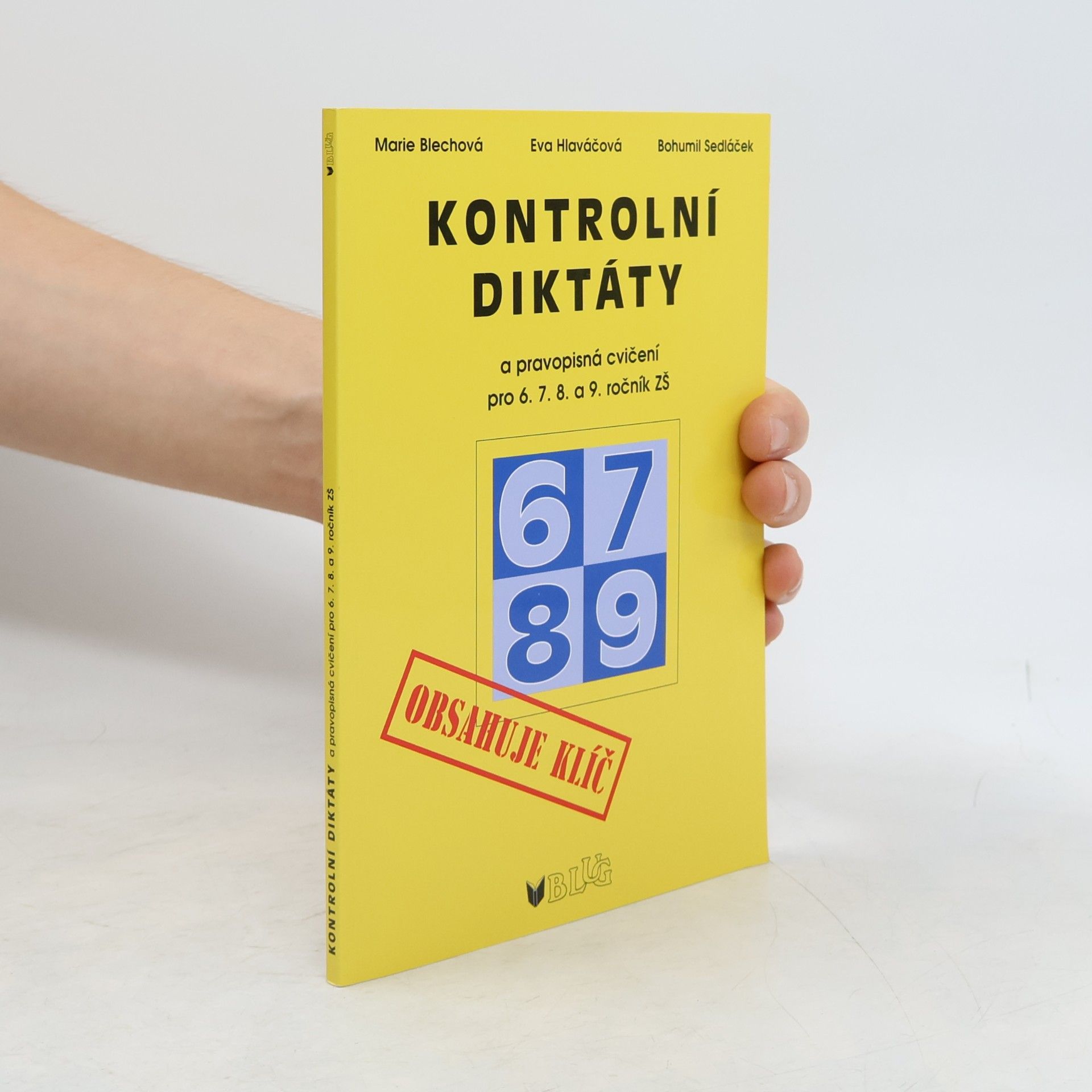Eva Hlaváčová Kontrolní diktáty a pravopisná cvičení : 6. - 9. ročník ZŠ a odpovídající ročníky víceletých gymnázií