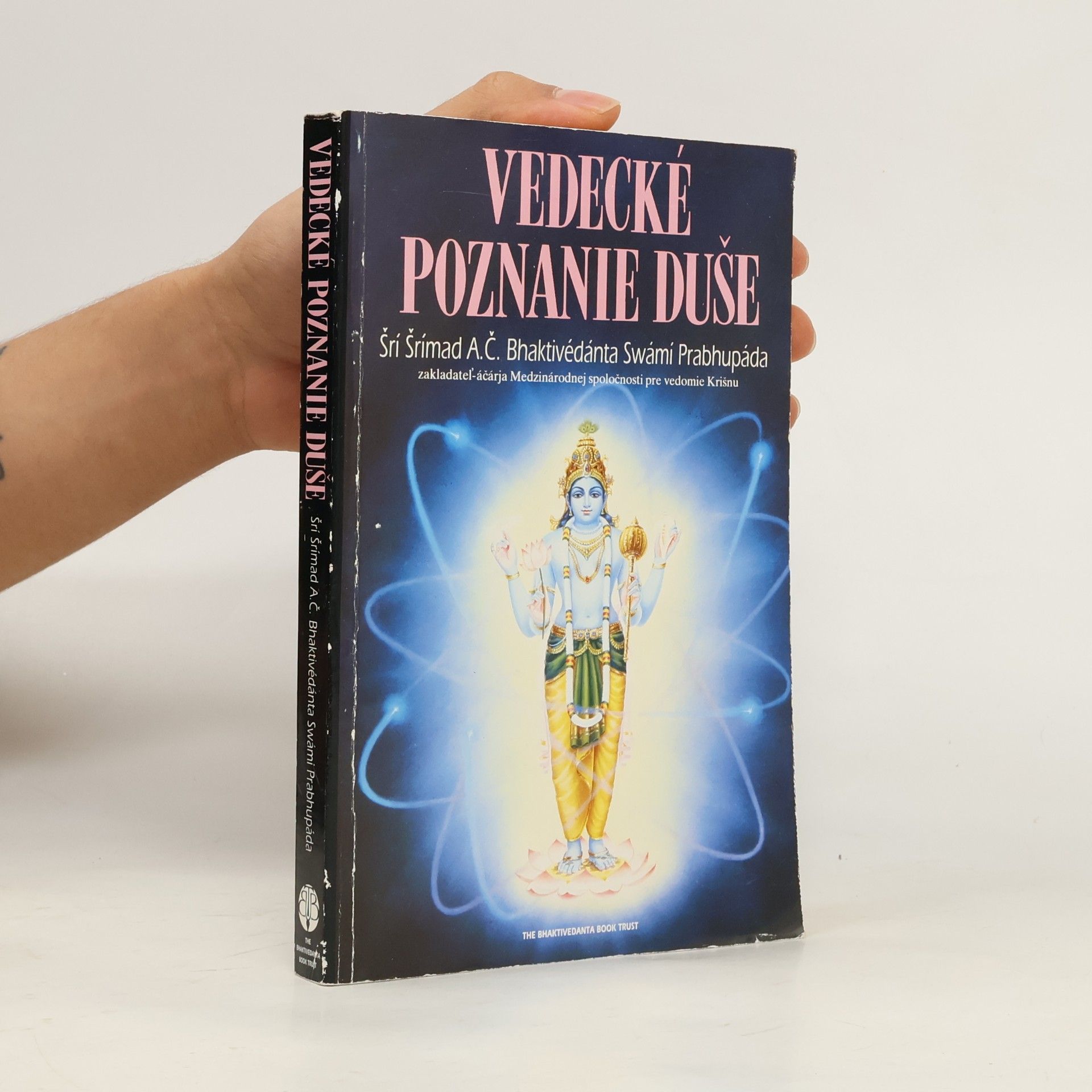 Šrí Šrímad A. Č. Bhaktivédanta Swami Prabhupáda Vedecké poznanie duše