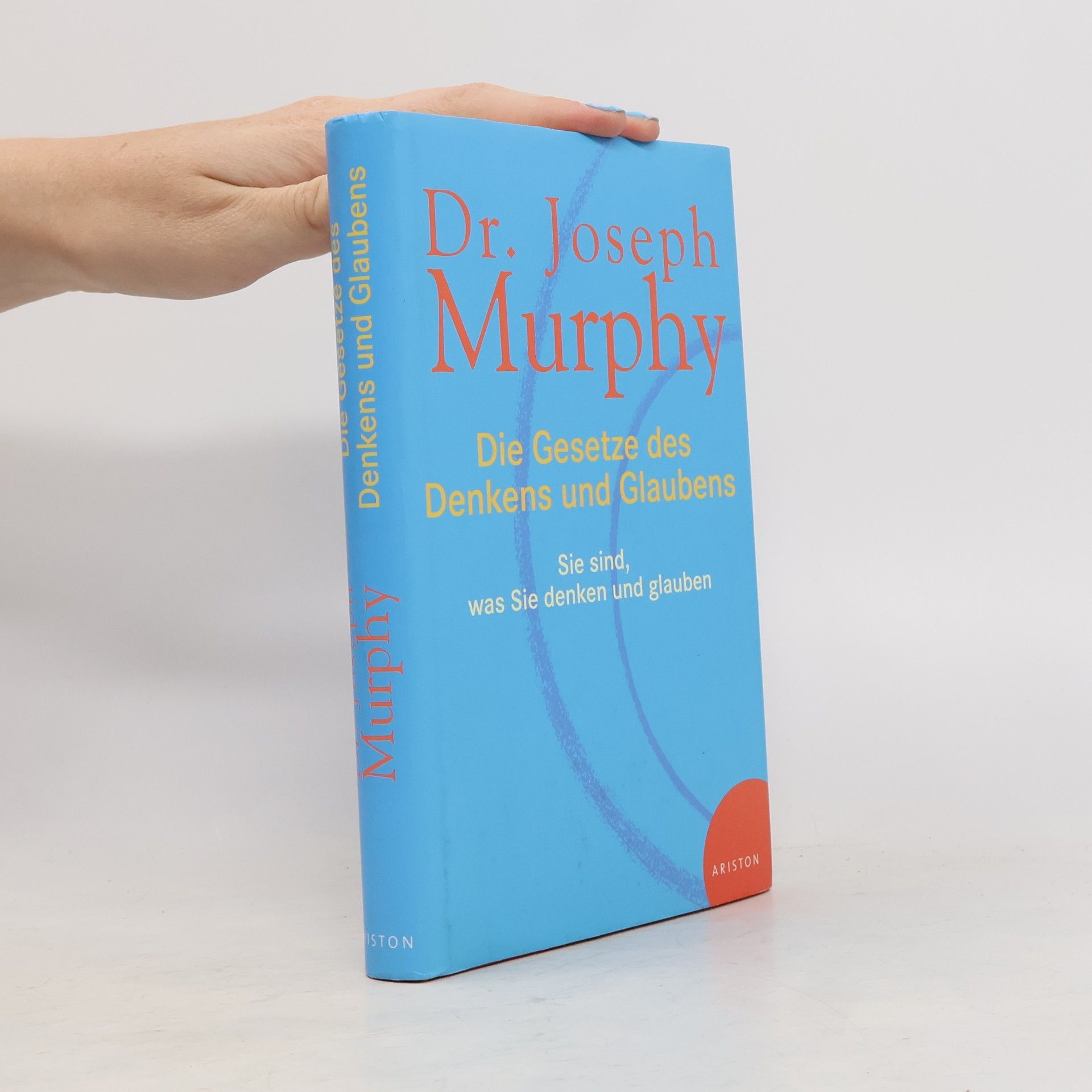 Joseph Murphy Die Gesetze des Denkens und Glaubens