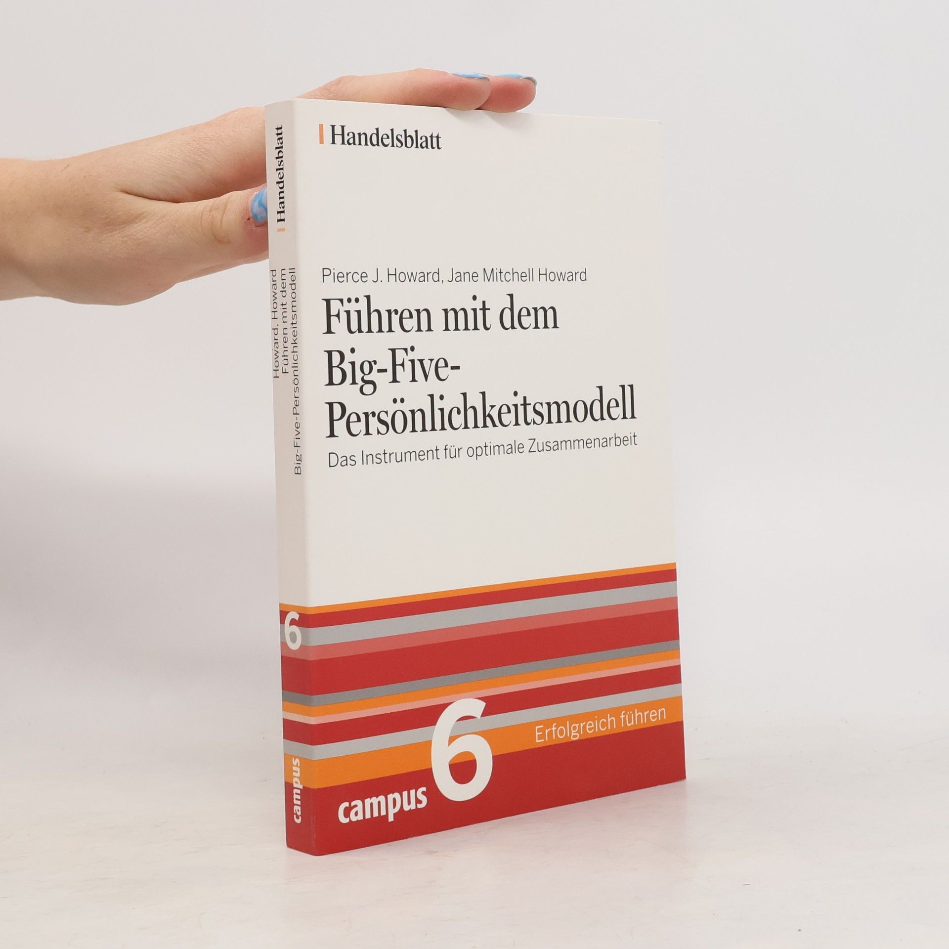 Pierce J. Howard Führen mit dem Big-Five-Persönlichkeitsmodell