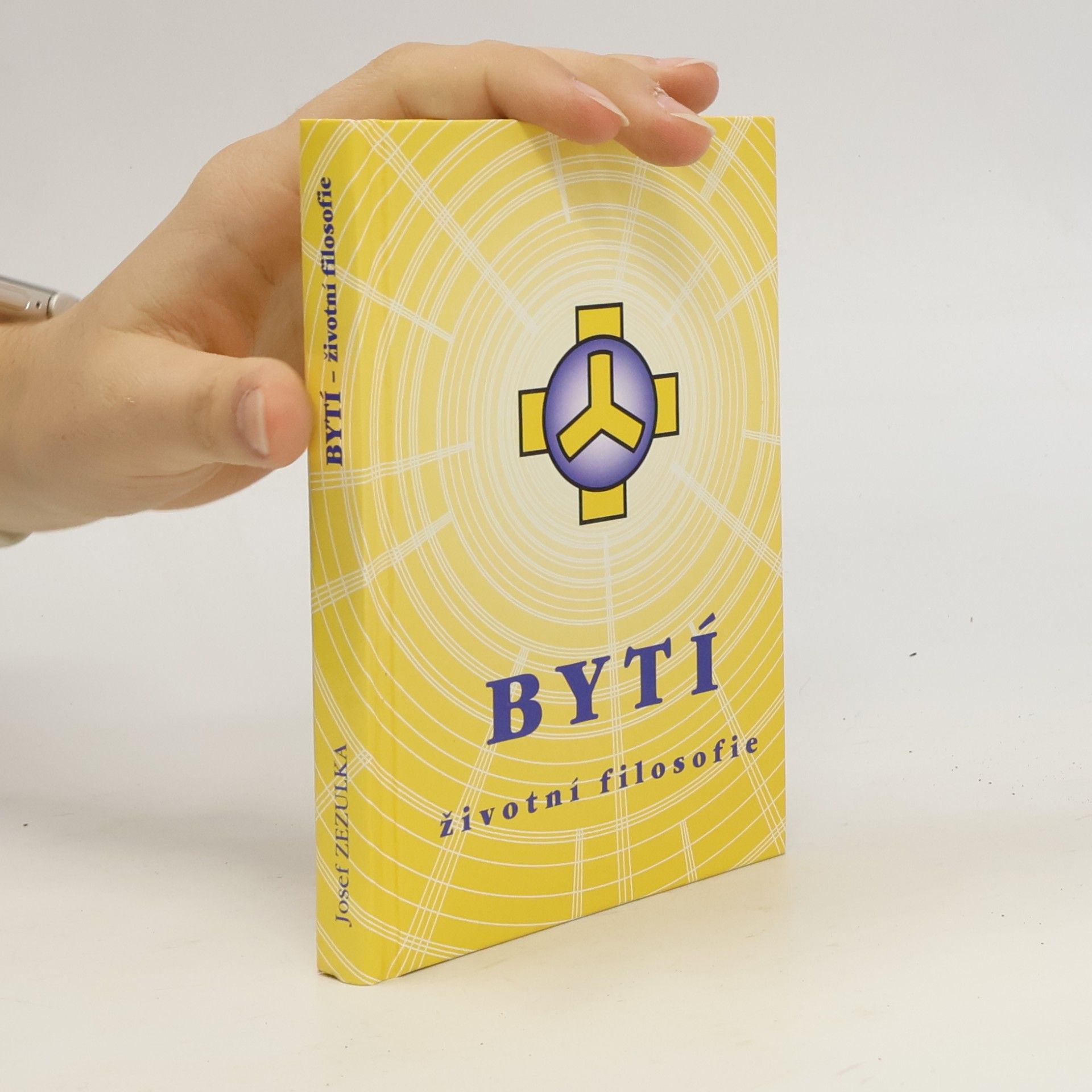 Josef Zezulka Bytí : životní filosofie