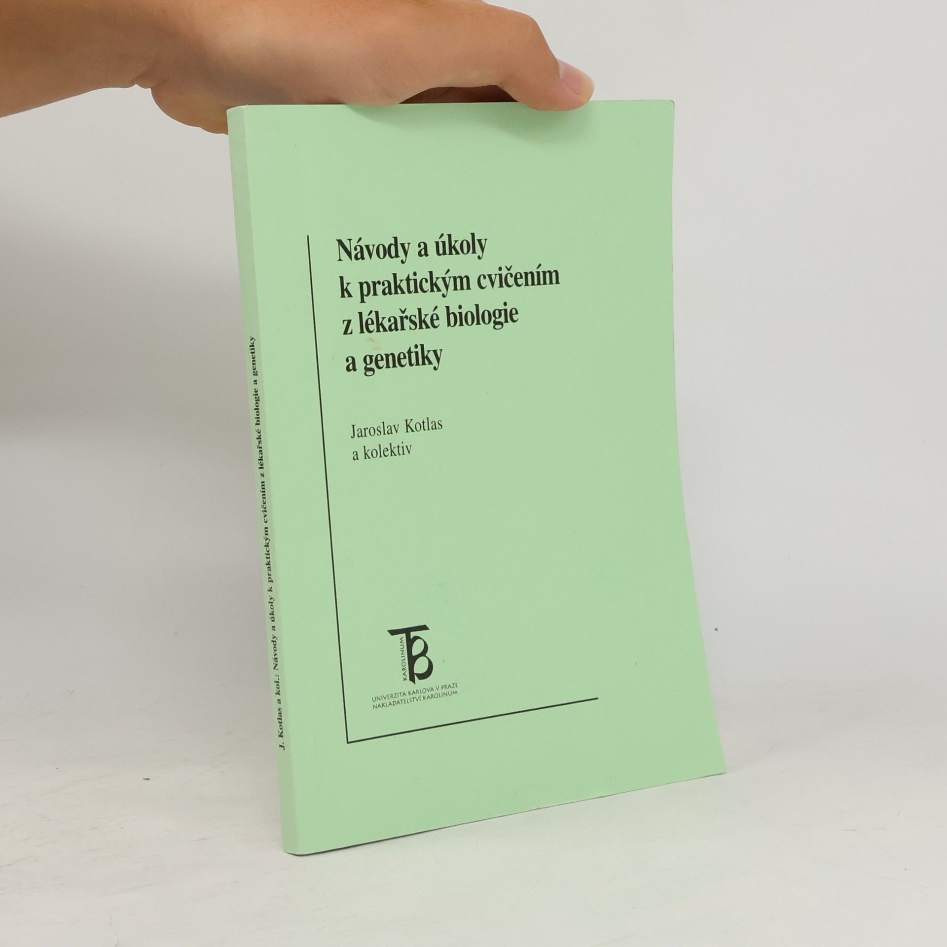 Jaroslav Kotlas Návody a úkoly k praktickým cvičením z lékařské biologie a genetiky