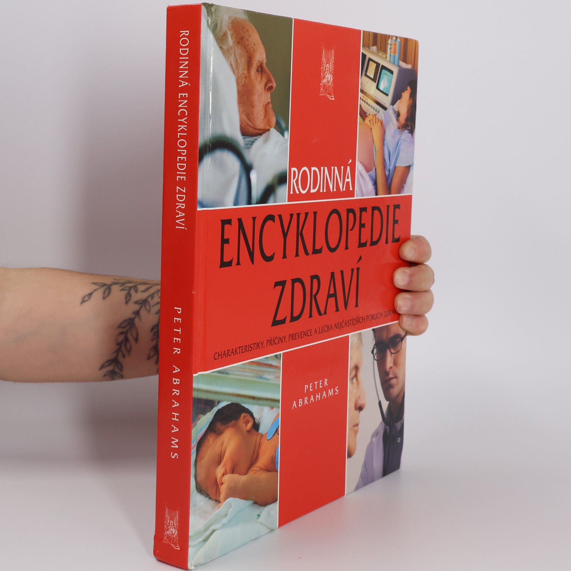 Peter H. Abrahams Rodinná encyklopedie zdraví: charakteristiky, příčiny, prevence a léčba nejčastějších poruch zdraví