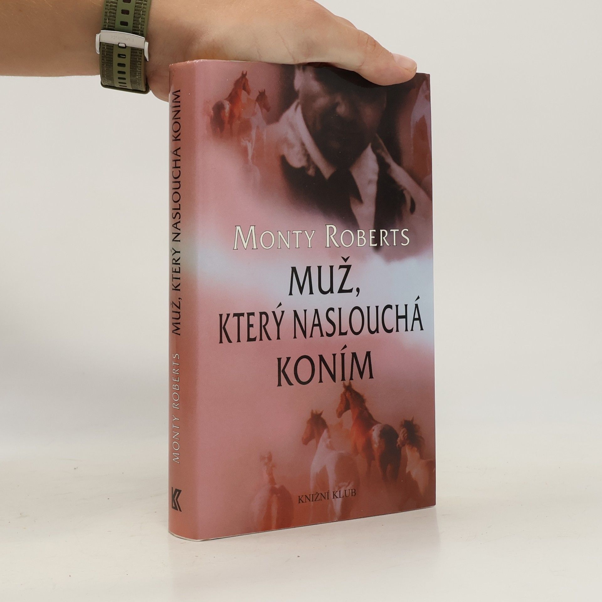 Monty Roberts Muž, který naslouchá koním