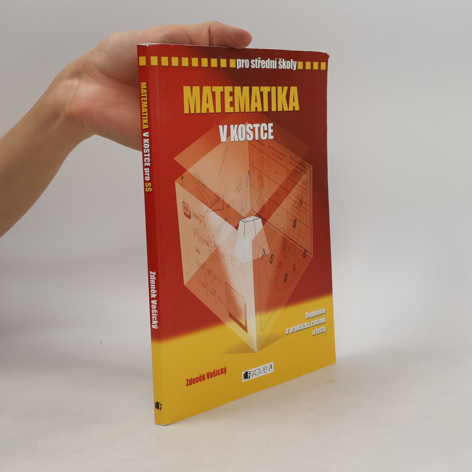 Zdeněk Vošický Matematika v kostce. Pro střední školy
