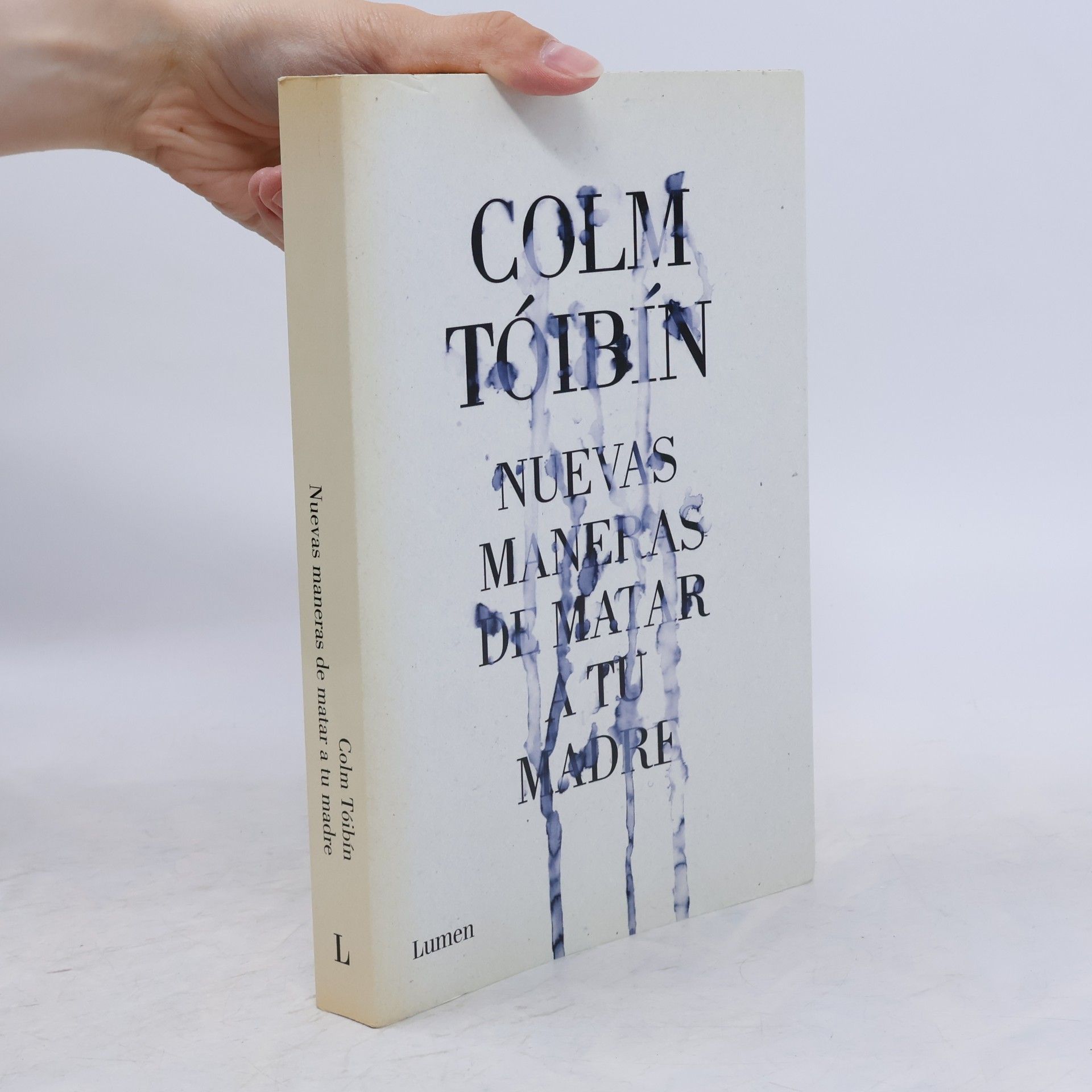 Colm Tóibín Nuevas maneras de matar a tu madre
