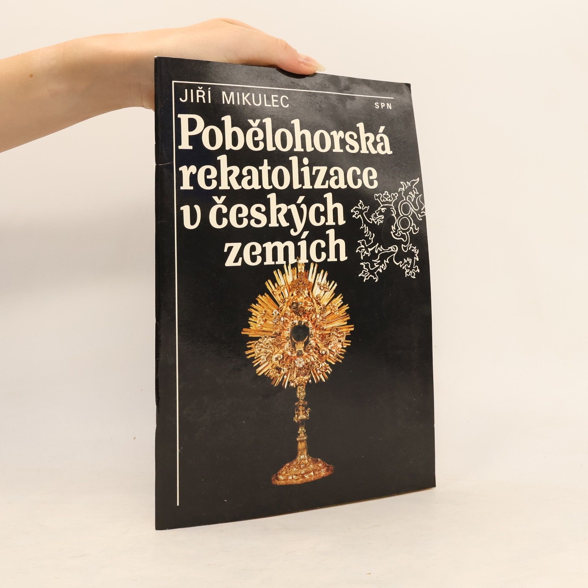 Jiří Mikulec Pobělohorská rekatolizace v českých zemích