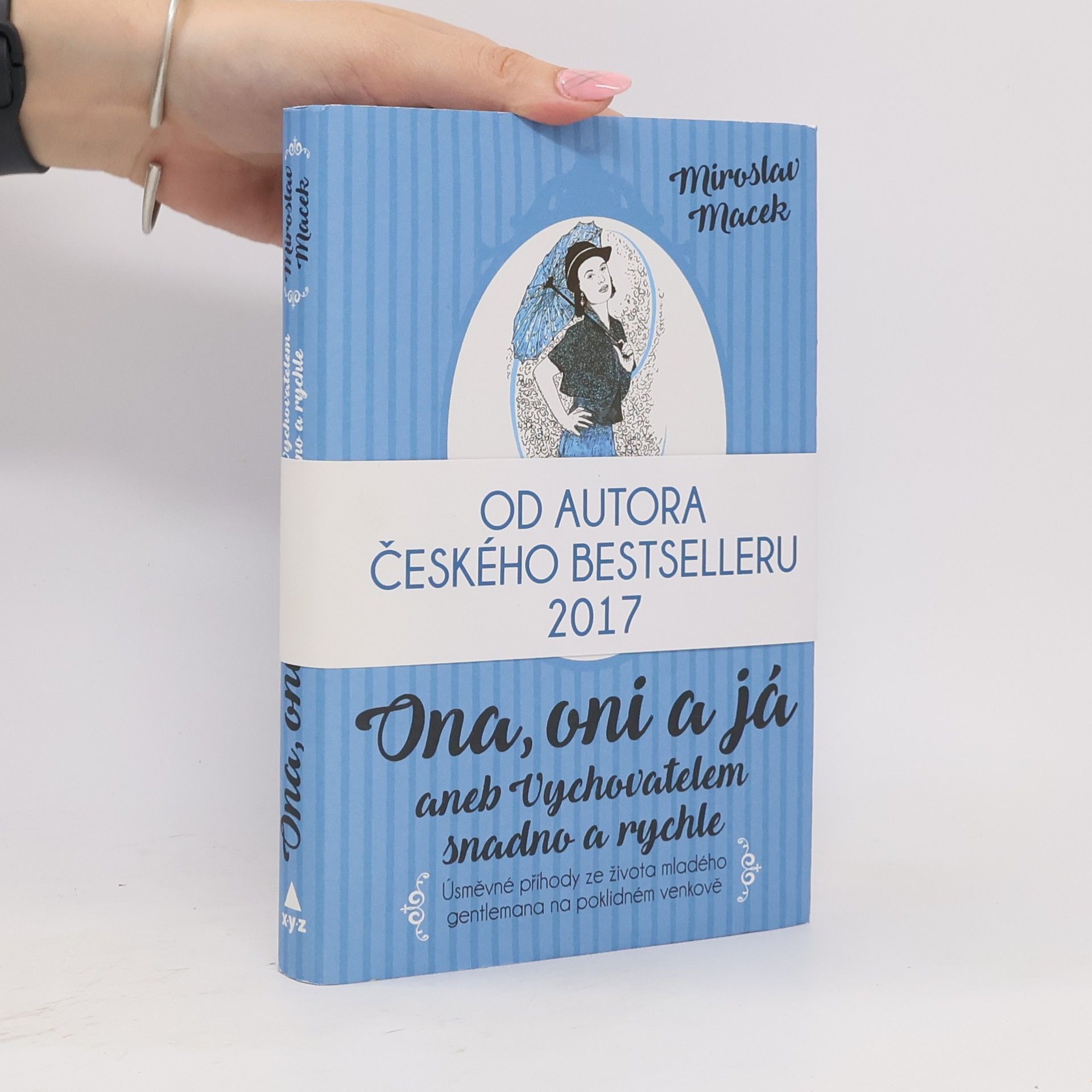 Miroslav Macek Ona, oni a já, aneb, Vychovatelem snadno a rychle