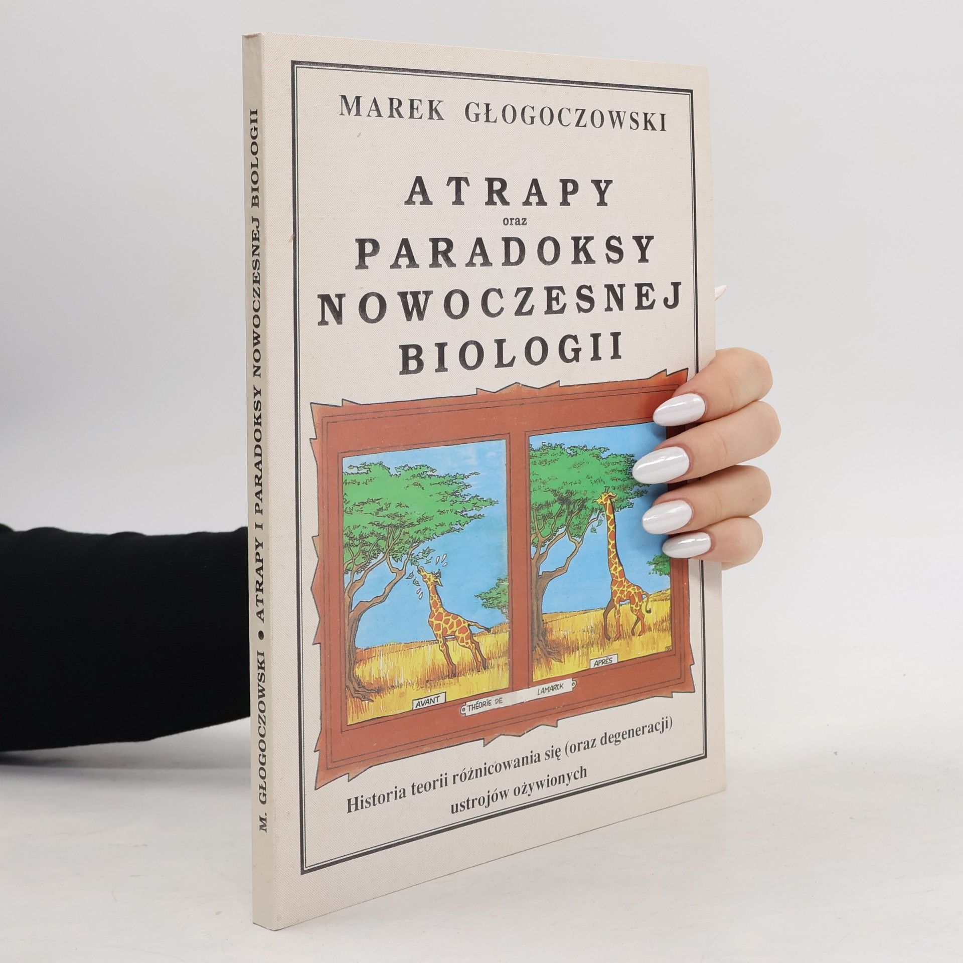 Marek Glogoczowski Atrapy oraz paradoksy nowoczesnej biologii