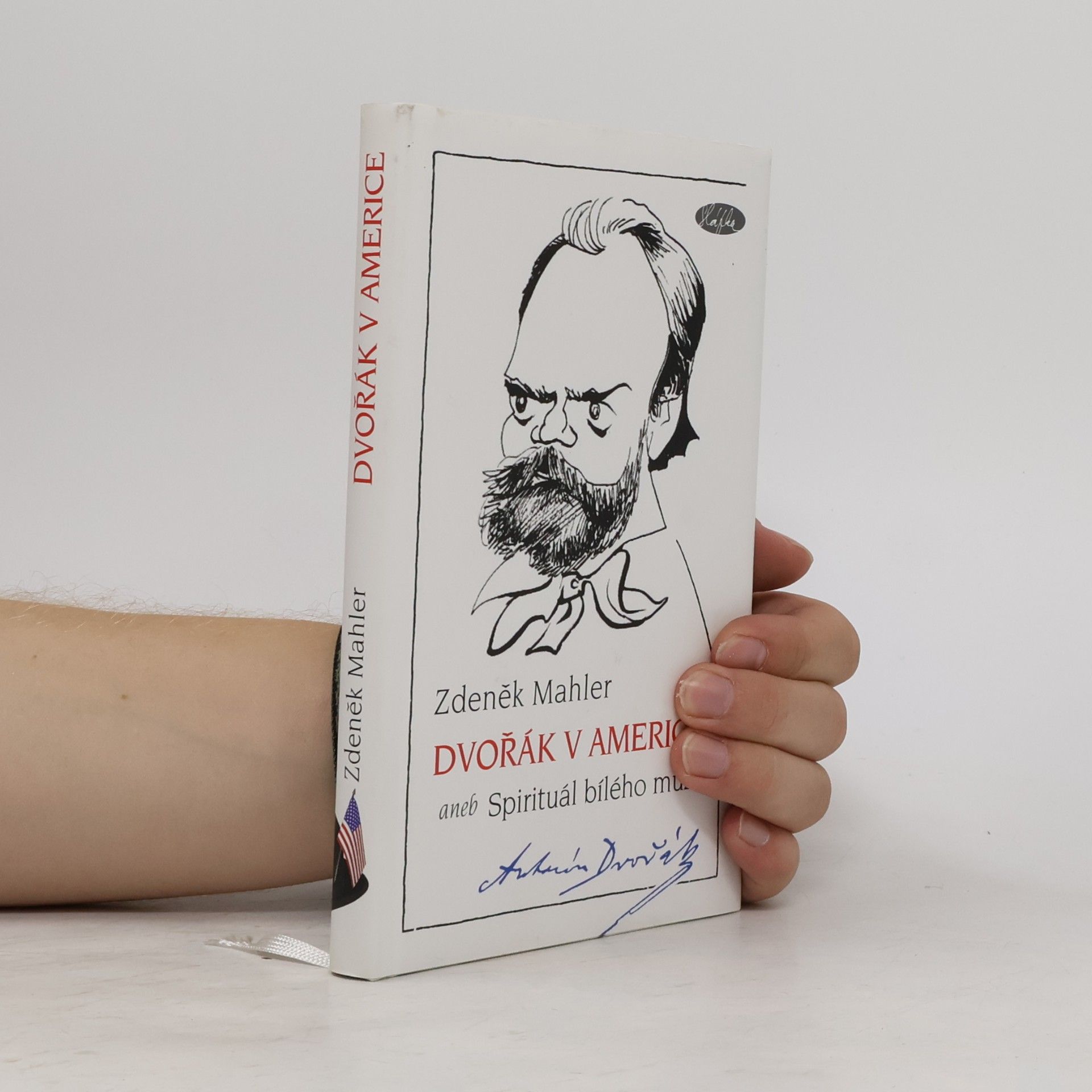 Zdeněk Mahler Dvořák v Americe, aneb, Spirituál bílého muže