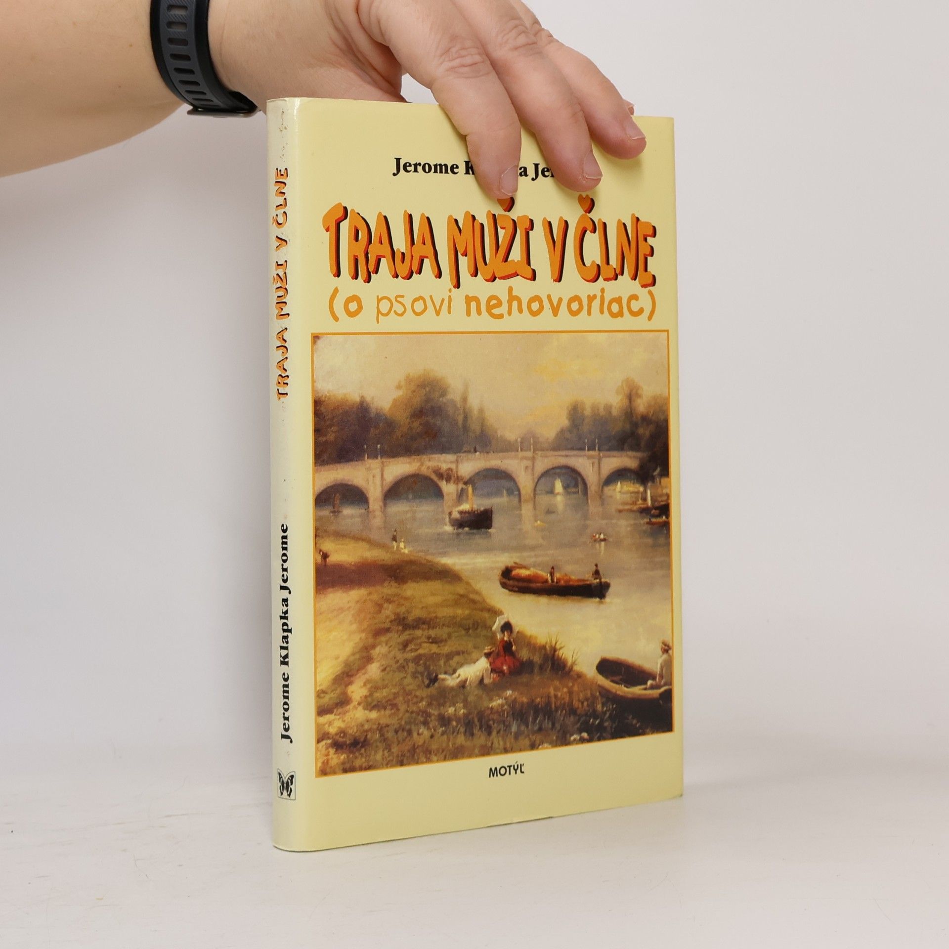 Jerome Klapka Jerome Traja muži v člne (o psovi nehovoriac)