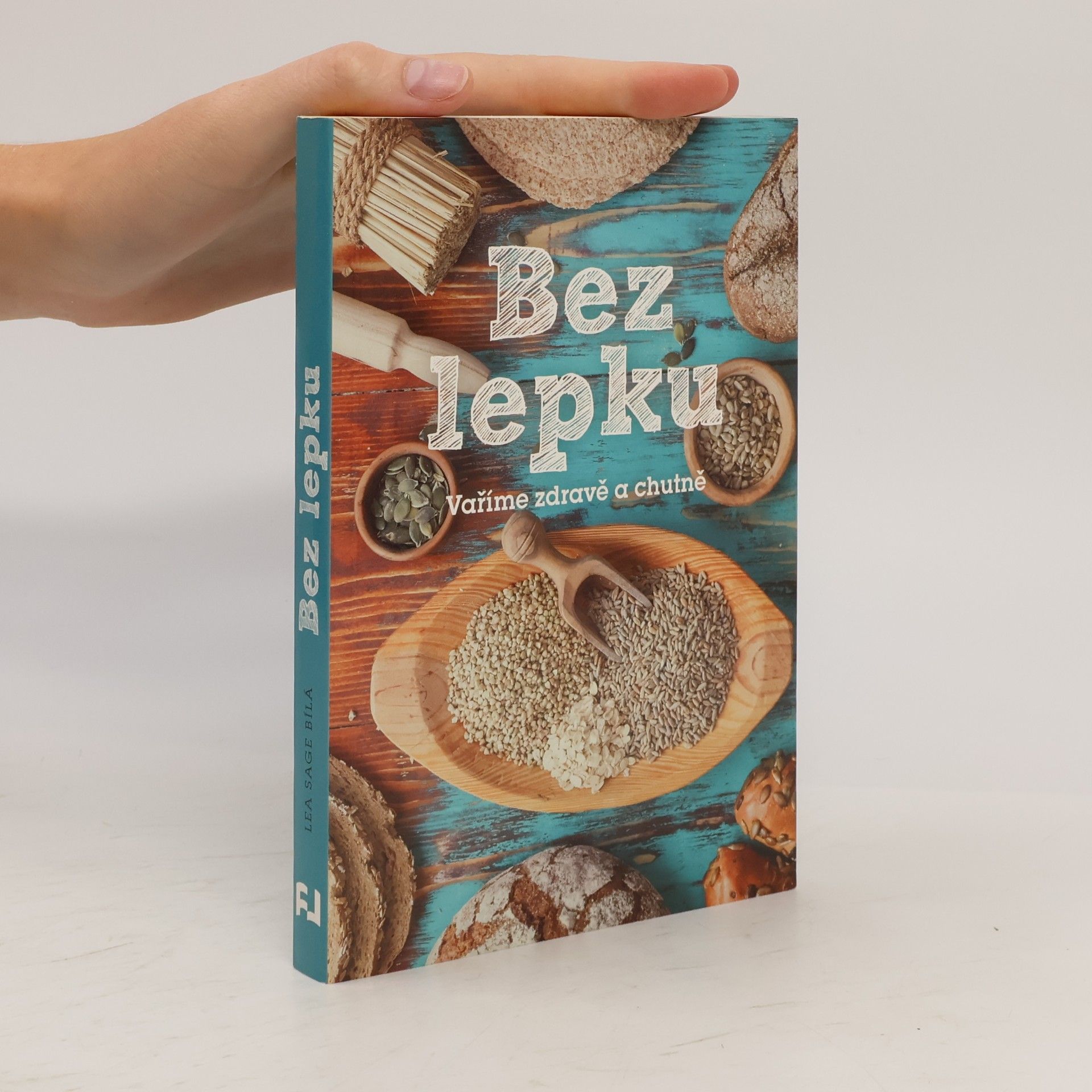 Lea Sage Bílá Bez lepku: Vaříme zdravě a chutně