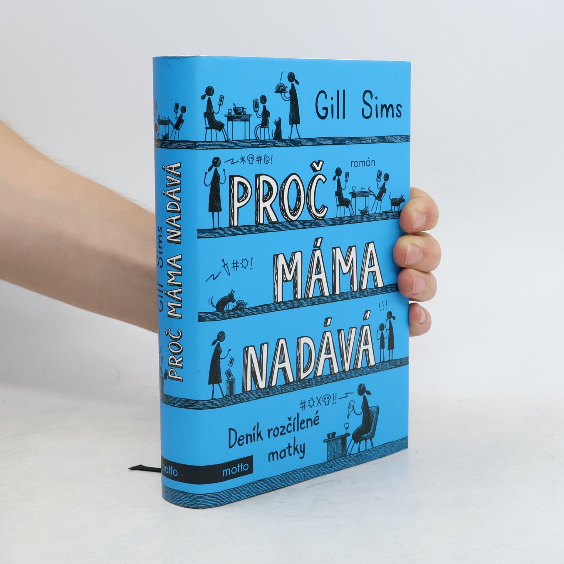 Gill Sims Proč máma nadává. Deník rozčílené matky