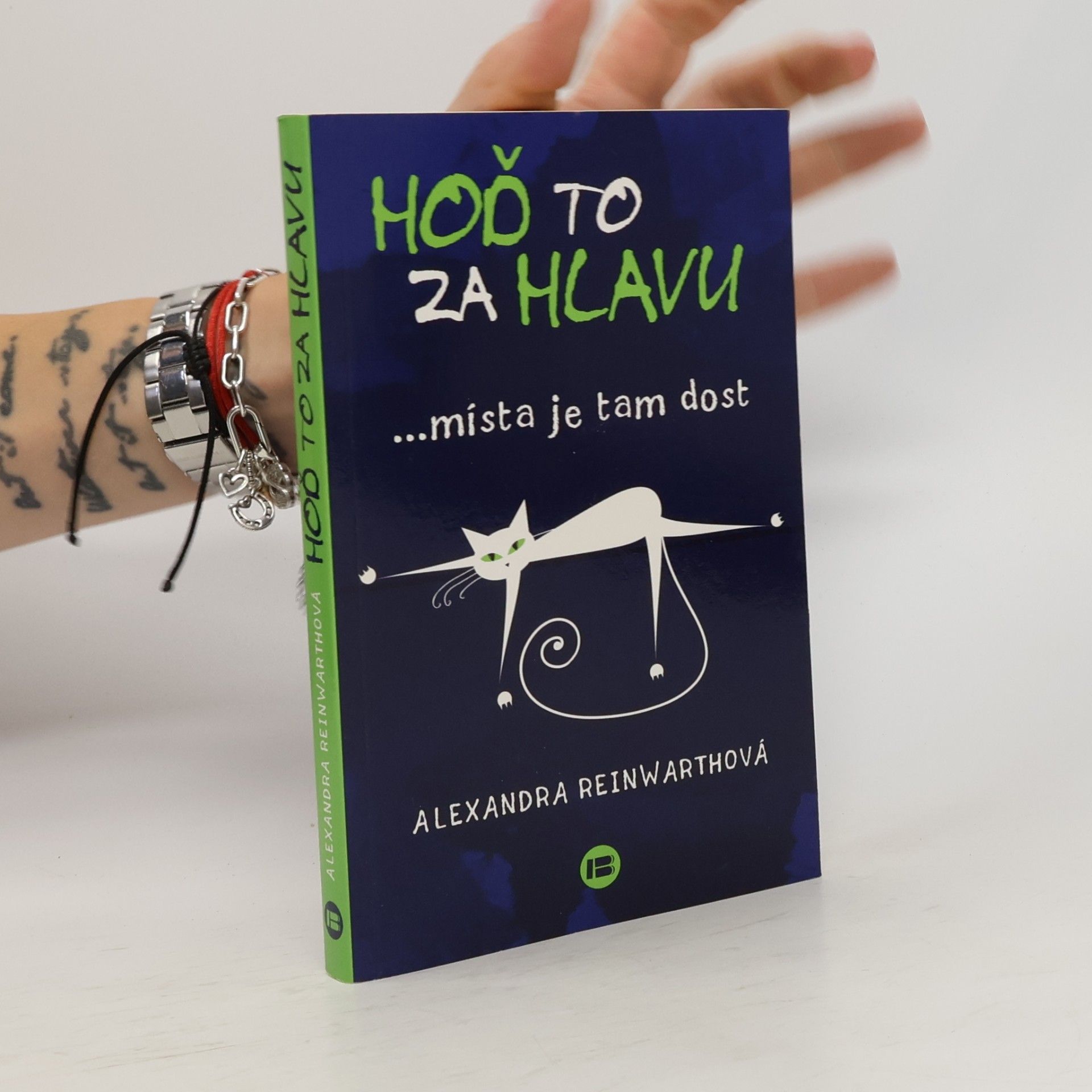 Alexandra Reinwarth Hoď to za hlavu ...místa je tam dost