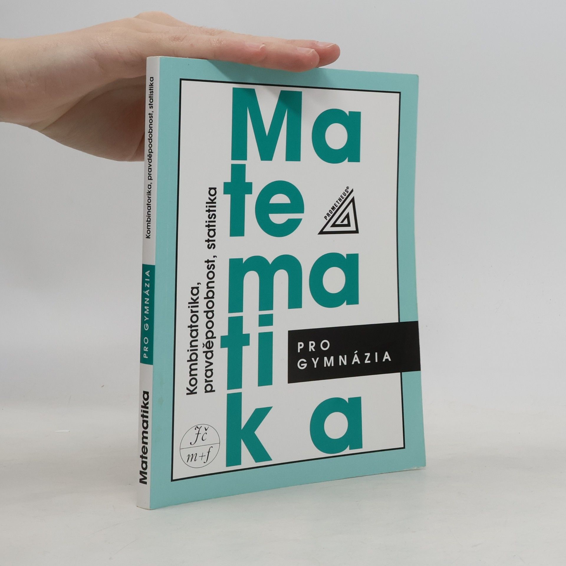 Matematika pro gymnázia. Kombinatorika, pravděpodobnost, statistika