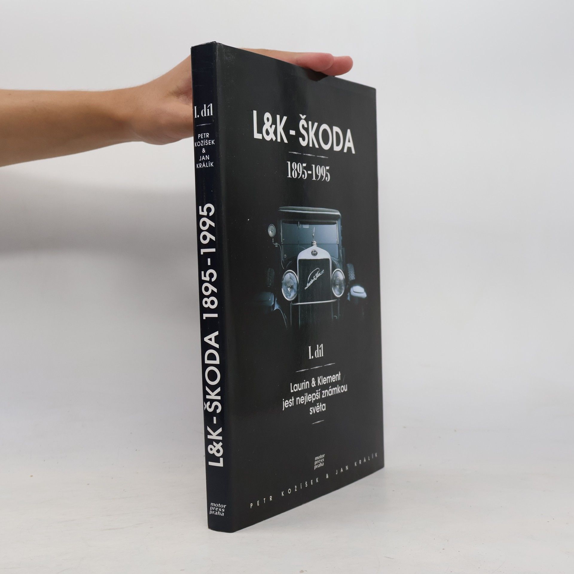 Jan Králík L&K - Škoda 1895-1995 I. díl. Laurin & Klement jest nejlepší známkou světa