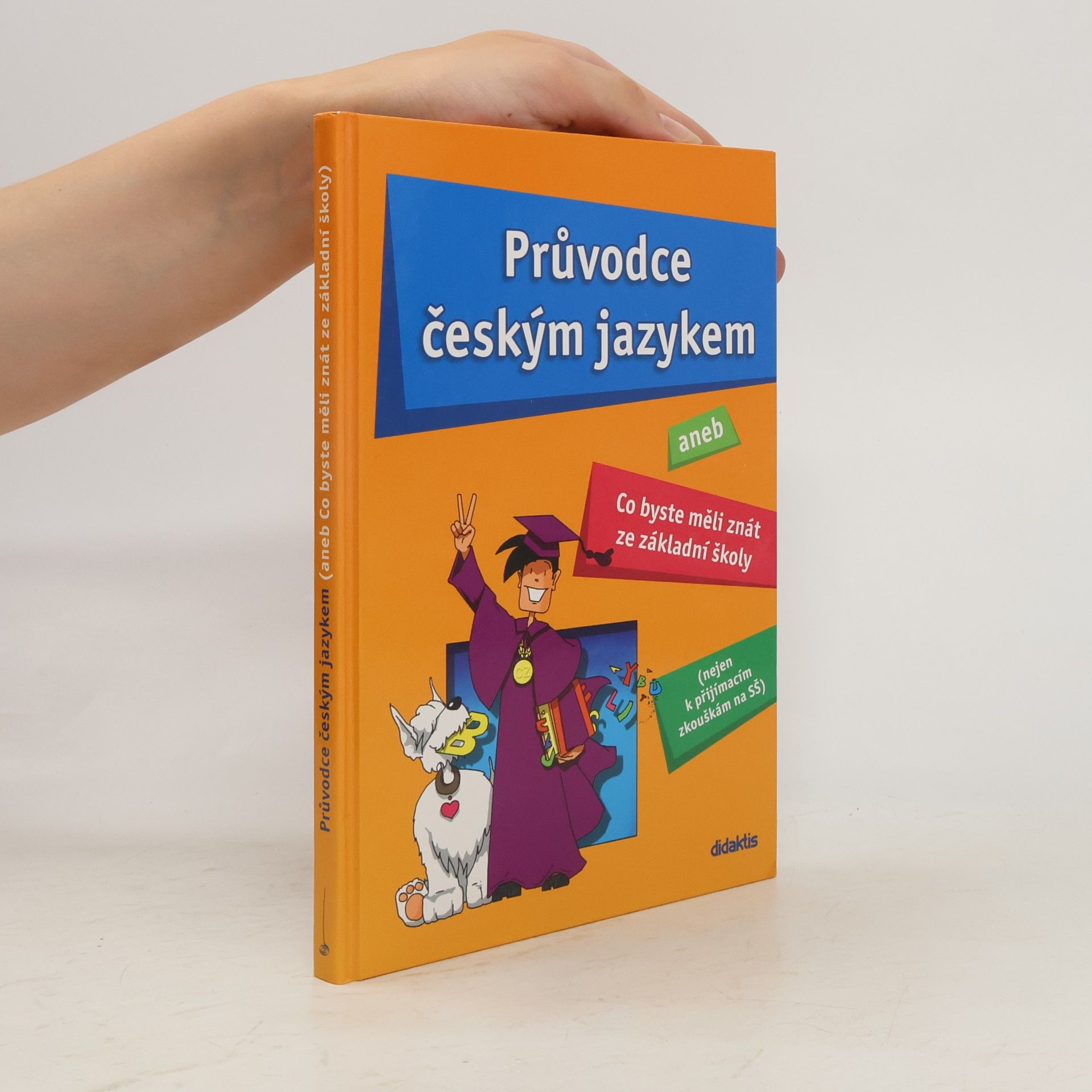 Vlaďka Dobešová Průvodce českým jazykem, aneb Co byste měli znát ze základní školy