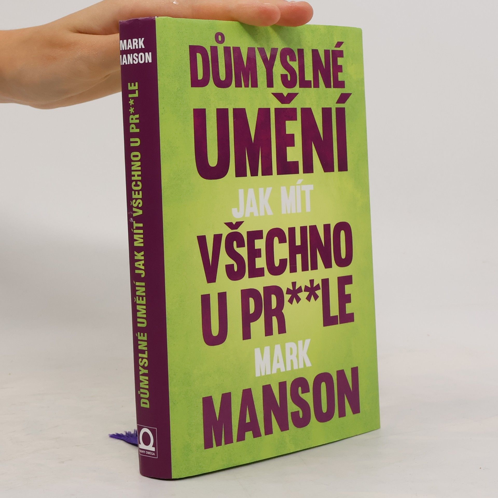 Mark Manson Důmyslné umění, jak mít všechno u pr**le