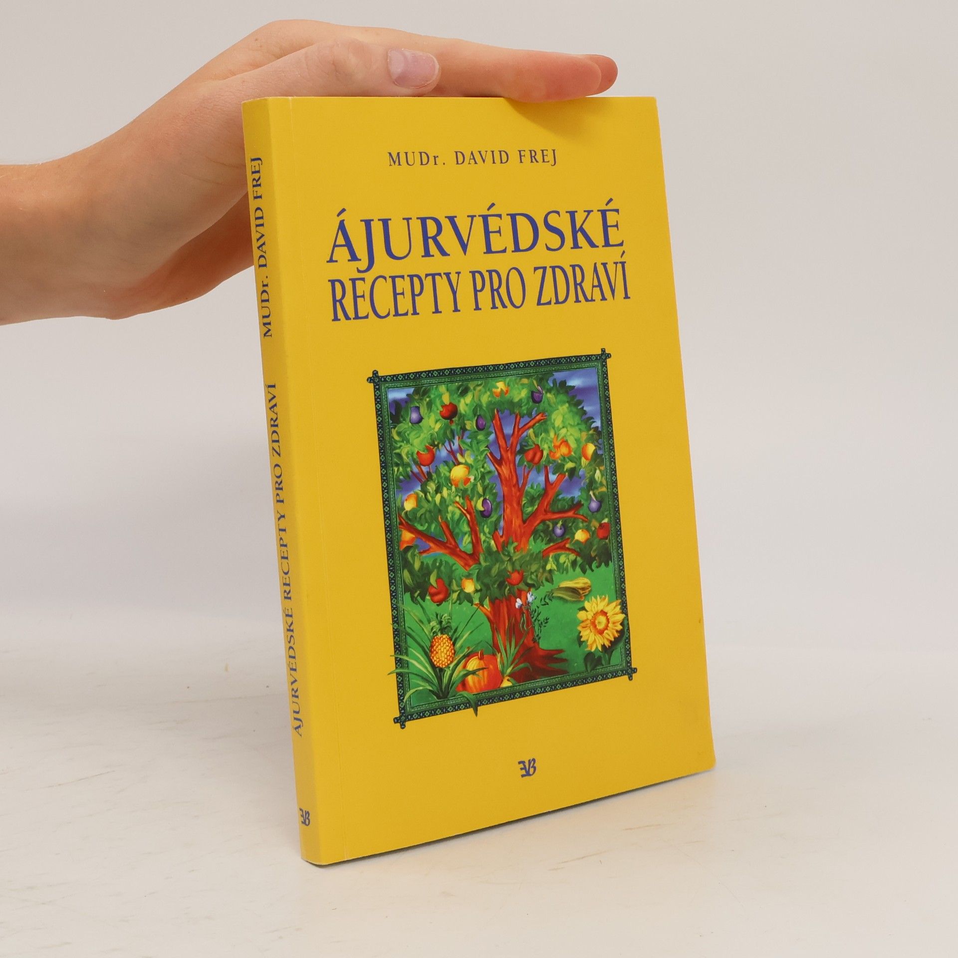 David Frej Ájurvédské recepty pro zdraví