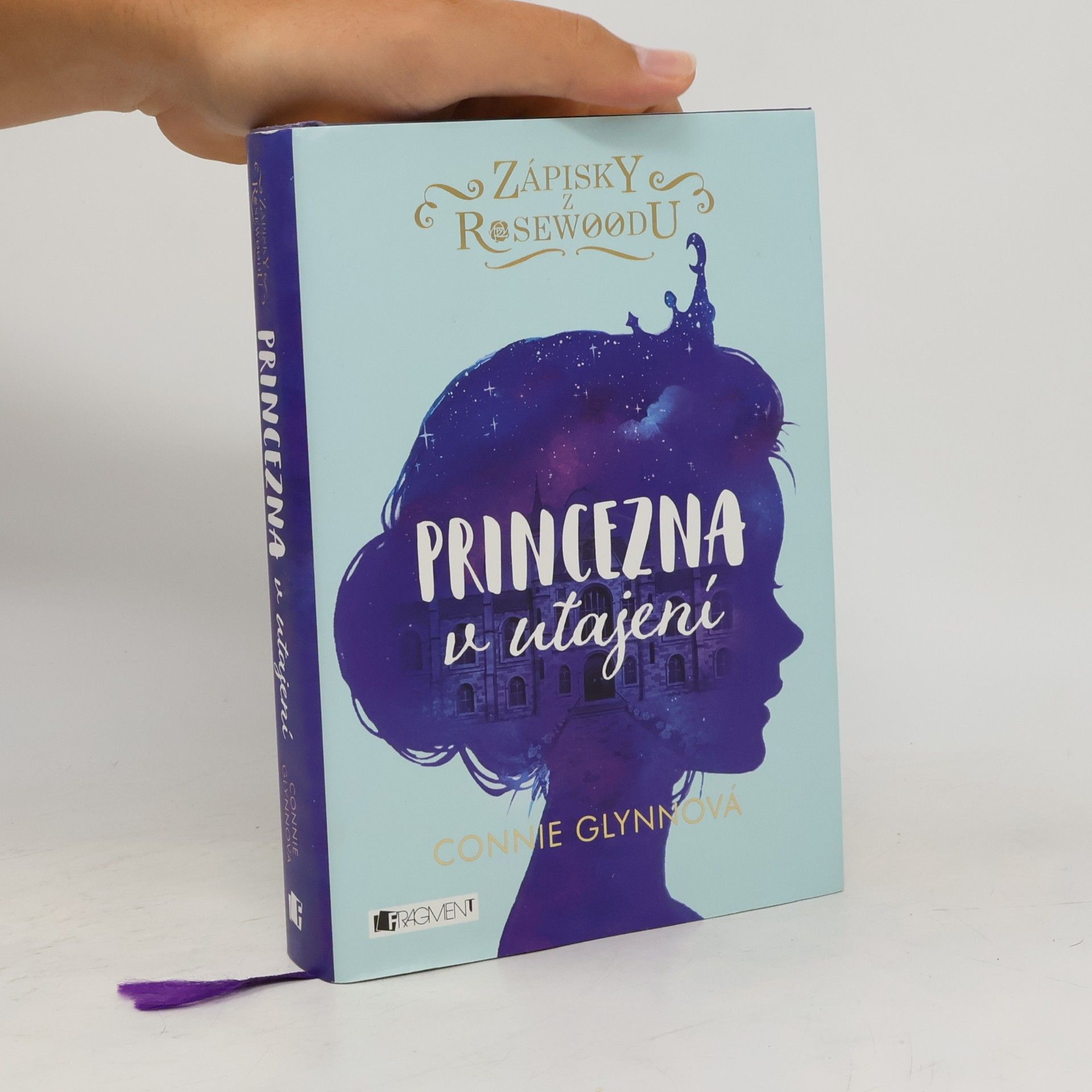 Connie Glynn Zápisky z Rosewoodu. Princezna v utajení