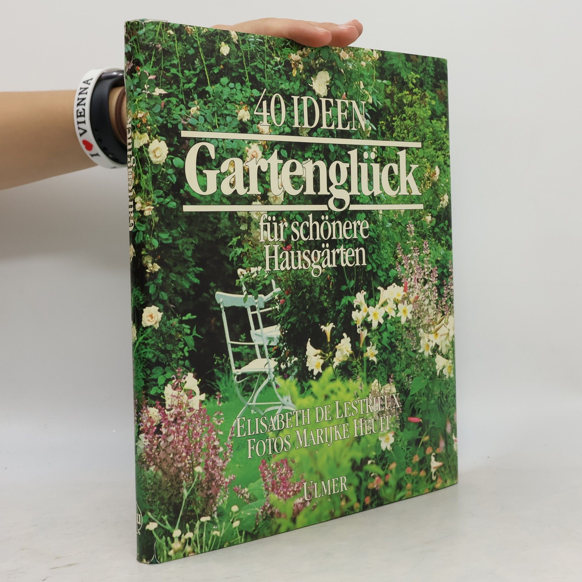 Gartenglück. 40 Ideen für schönere Hausgärten