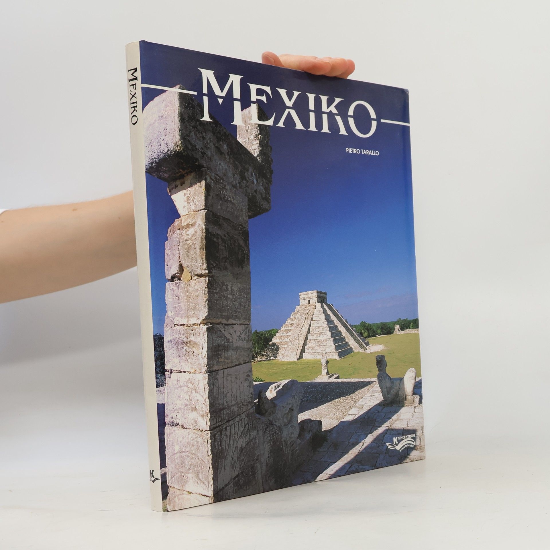 Václav Pomikálek Mexiko : po stopách historie