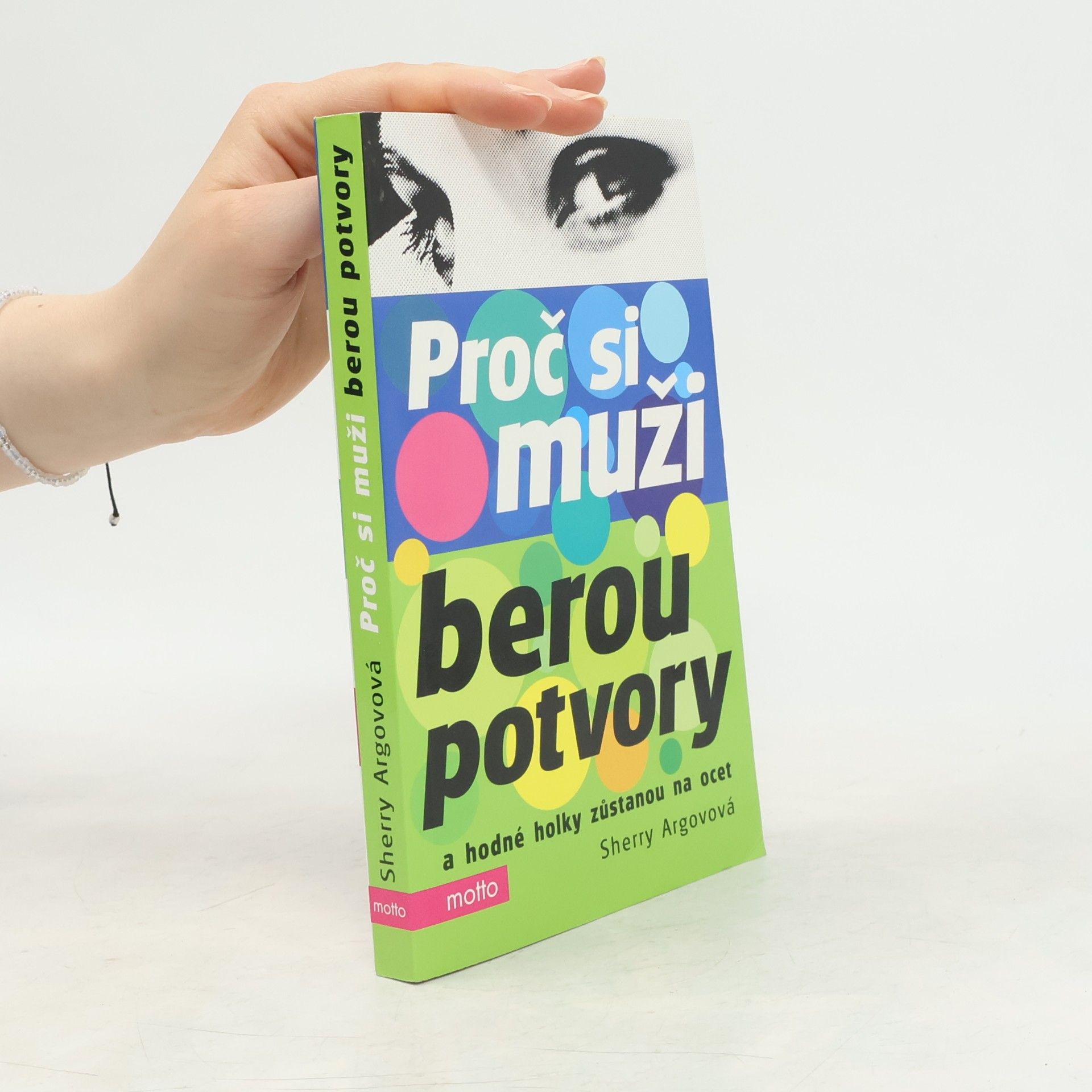 Sherry Argov Proč si muži berou potvory a hodné holky zůstanou na ocet