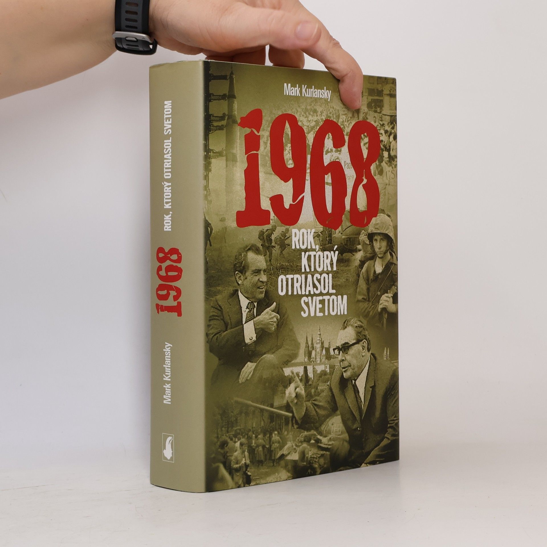 Mark Kurlansky 1968. Rok, ktorý otriasol svetom