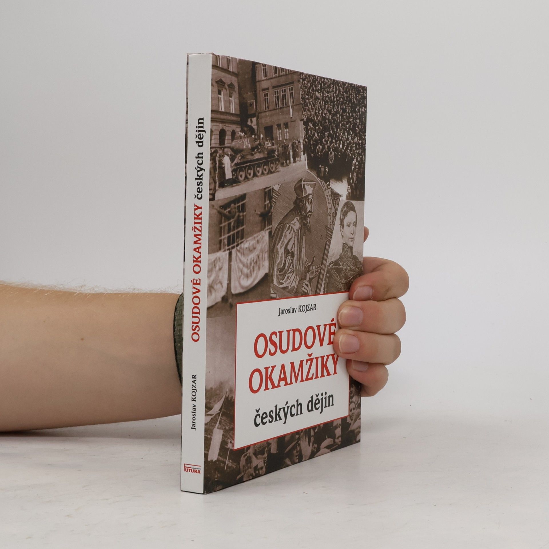 Jaroslav Kojzar Osudové okamžiky českých dějin