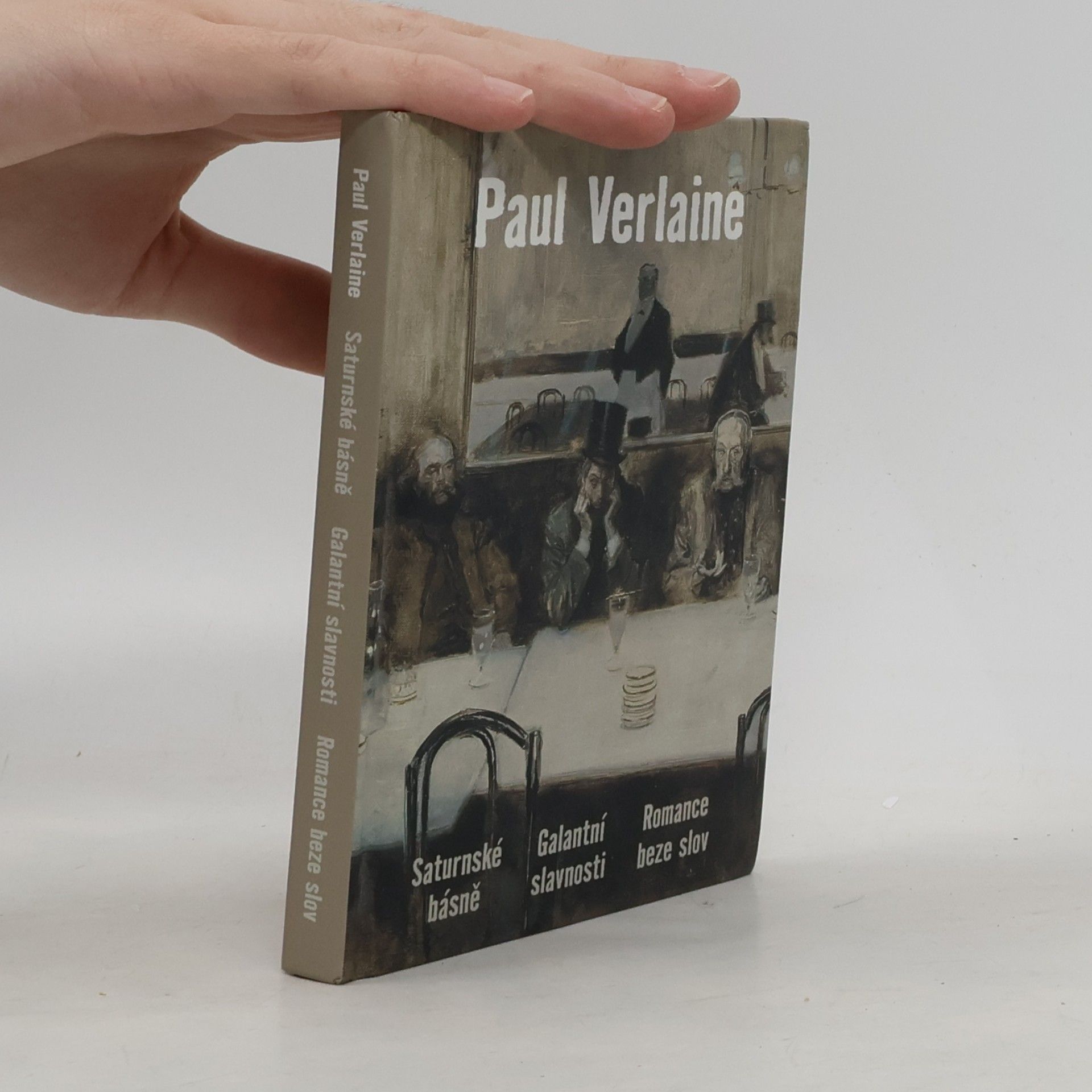 Paul Verlaine Saturnské básně. Galantní slavnosti. Romance beze slov.