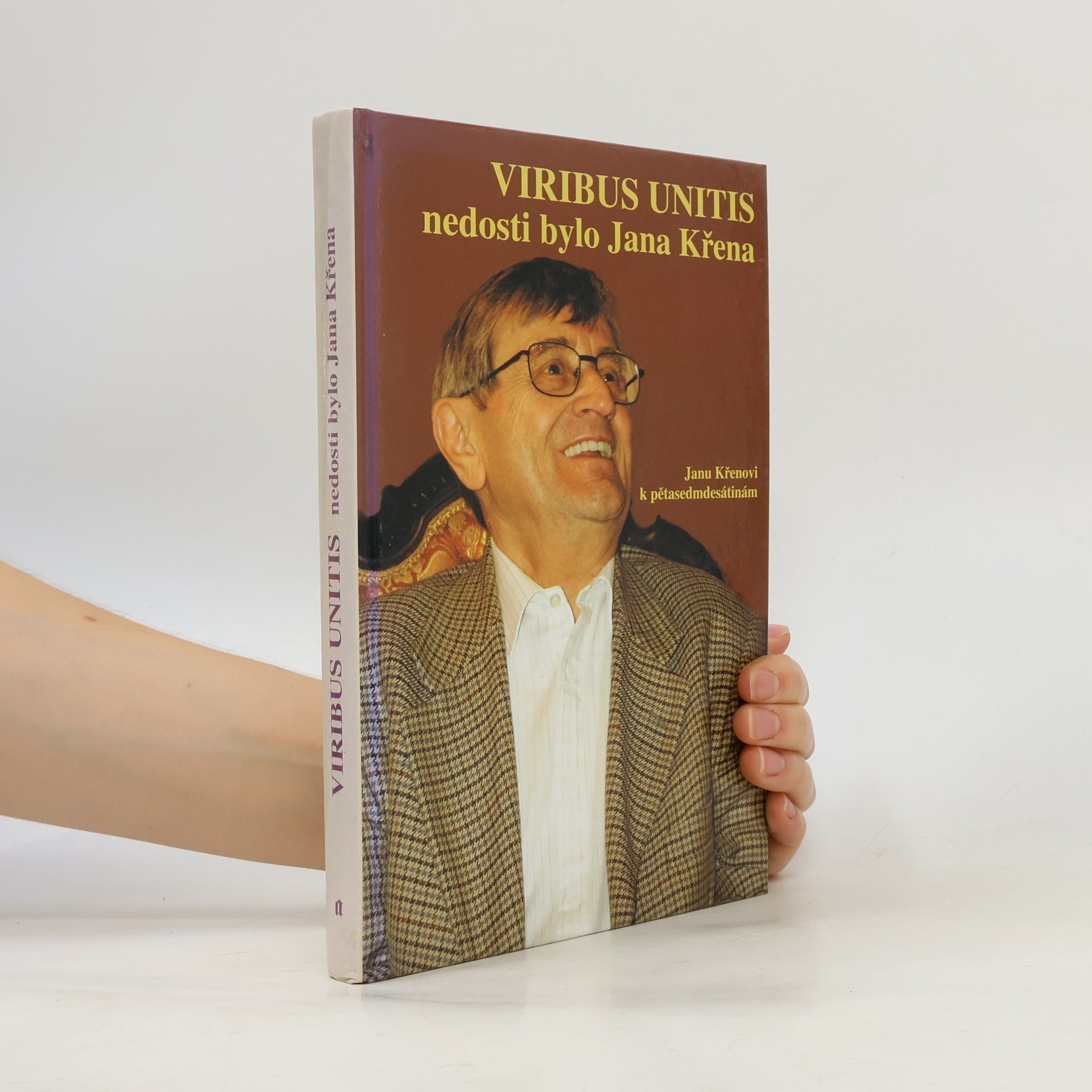 Historický ústav (Akademie věd České republiky) Viribus Unitis nedosti bylo Jana Křena